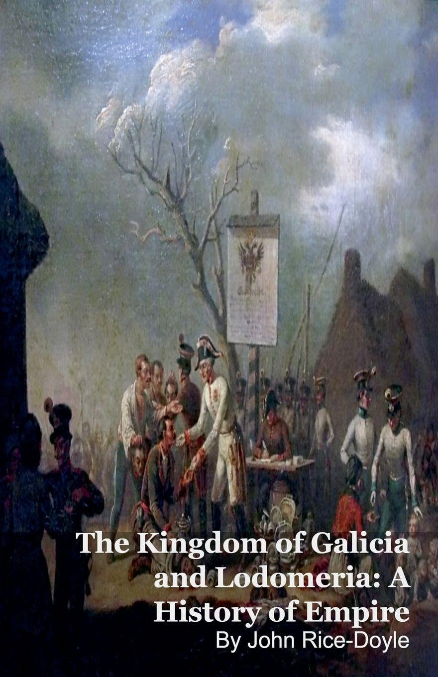 The Kingdom of Galicia and Lodomeria Politics & History