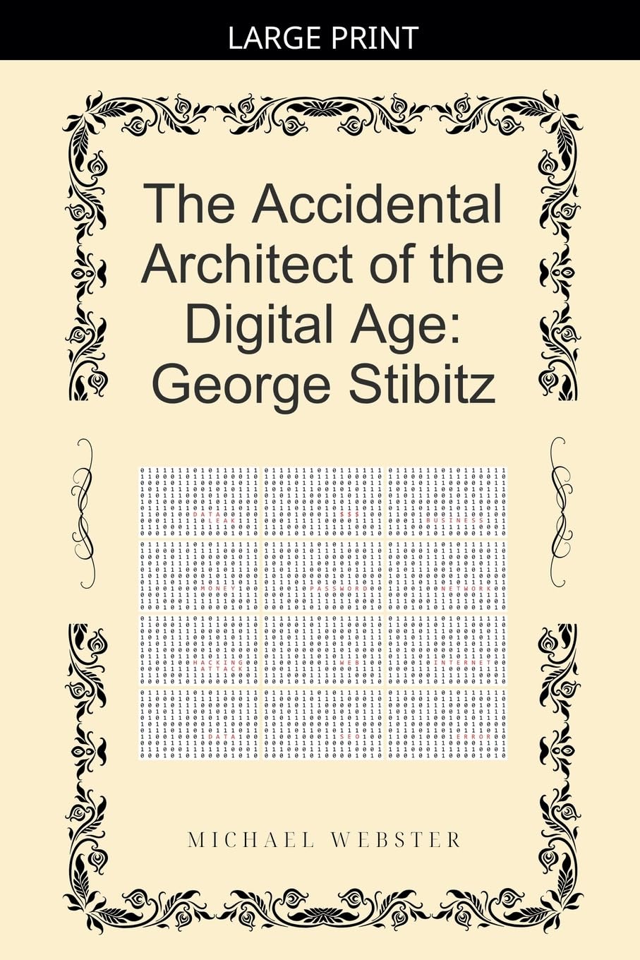 The Accidental Architect of the Digital Age Science
