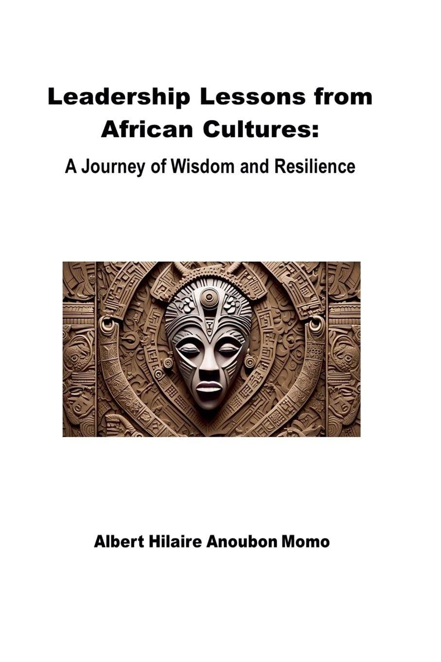Leadership Lessons from African Cultures Business, Finance & Career