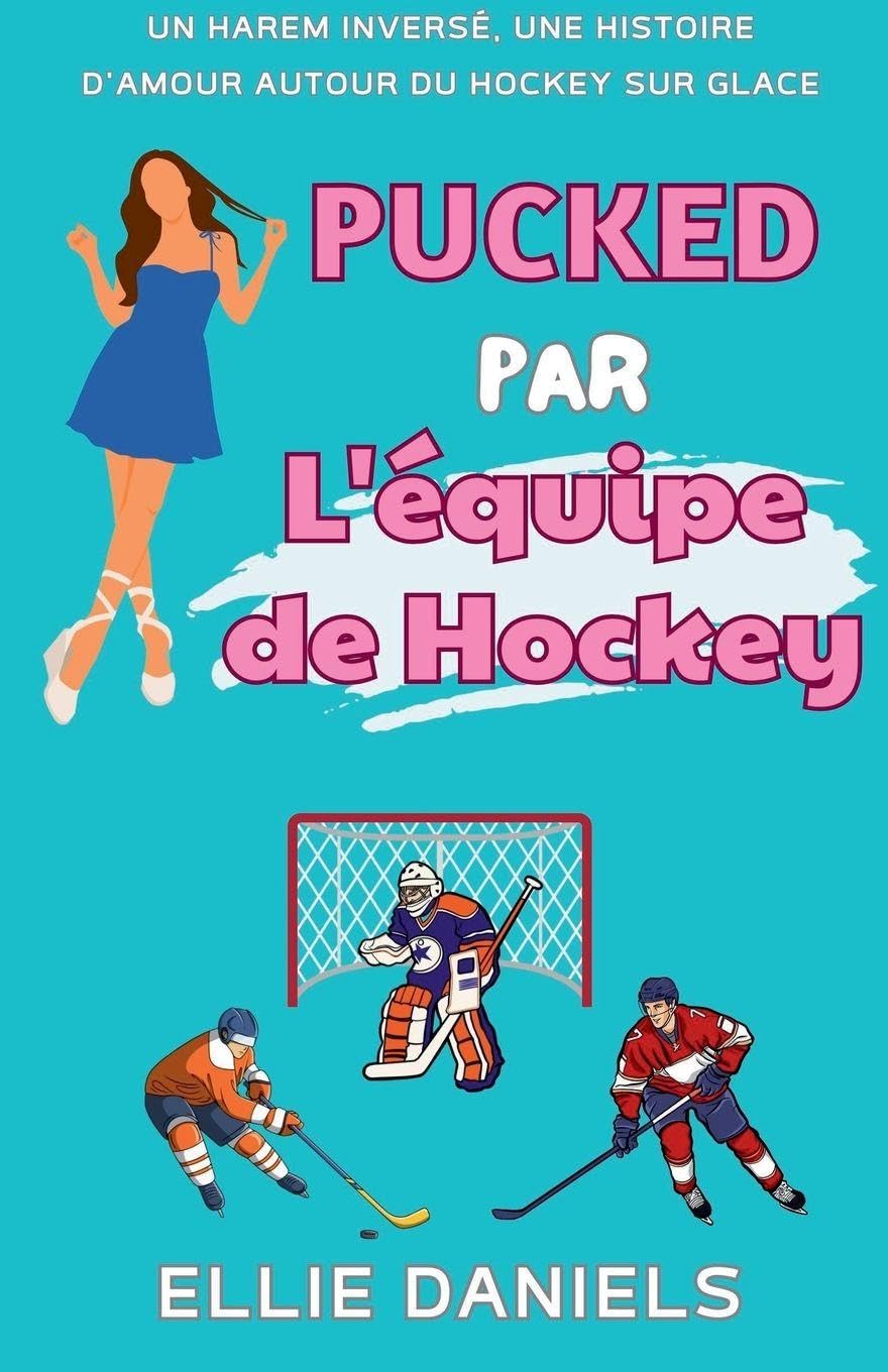Pucked par l'équipe de Hockey: Une Histoire D'Amour de Harem Inverse Contemporary literature