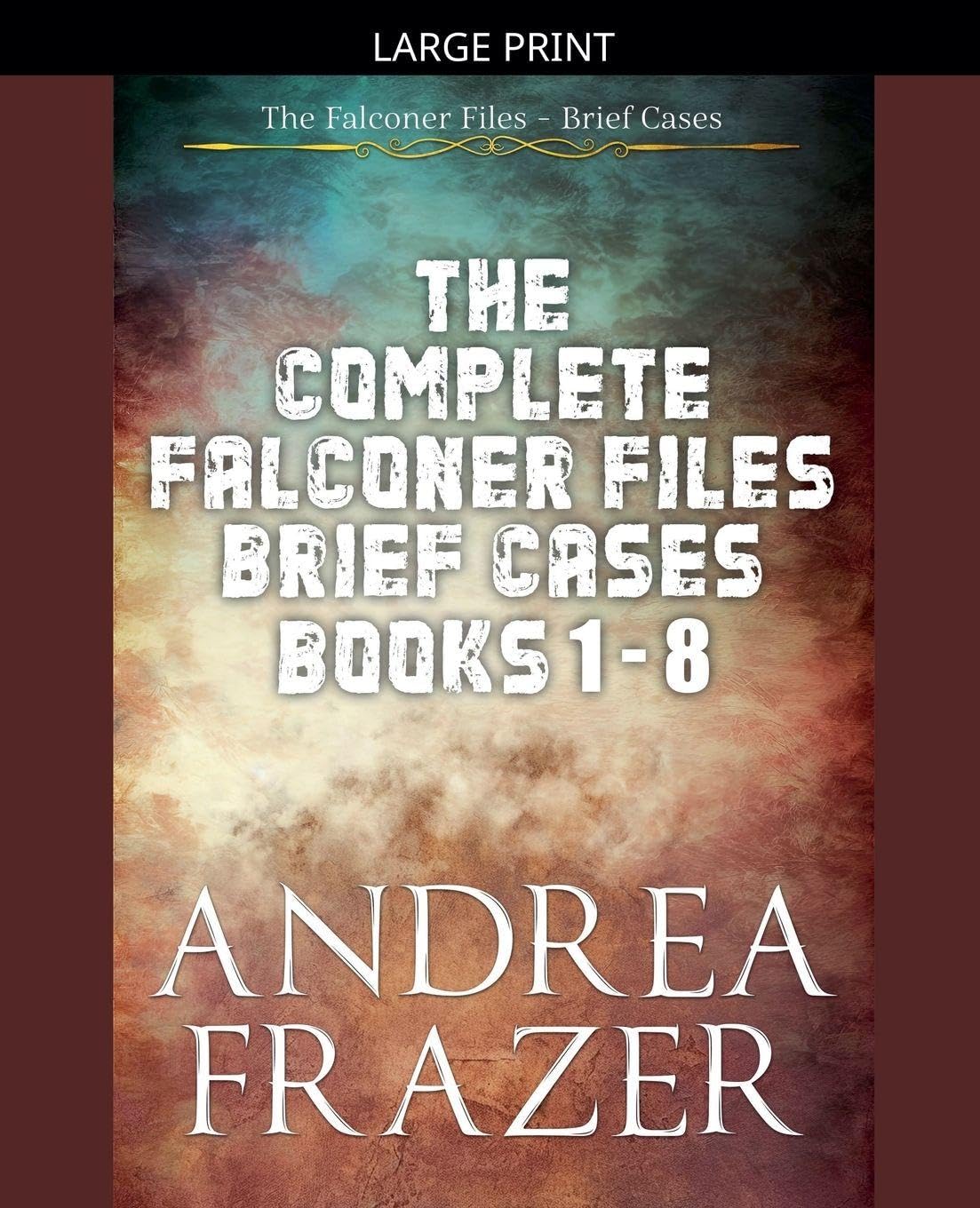 The Complete Falconer Files Brief Cases Books 1 - 8 Contemporary literature