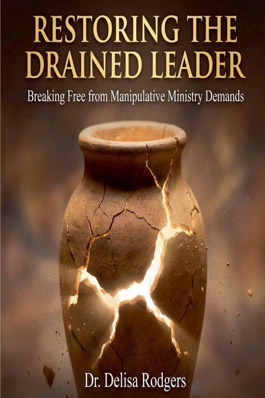 Restoring the Drained Leader: Breaking Free from Manipulative Ministry Demands Religion & Esotericism