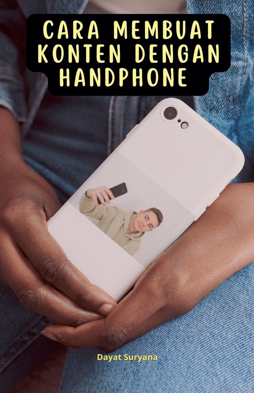Cara Membuat Konten Dengan Handphone Photography