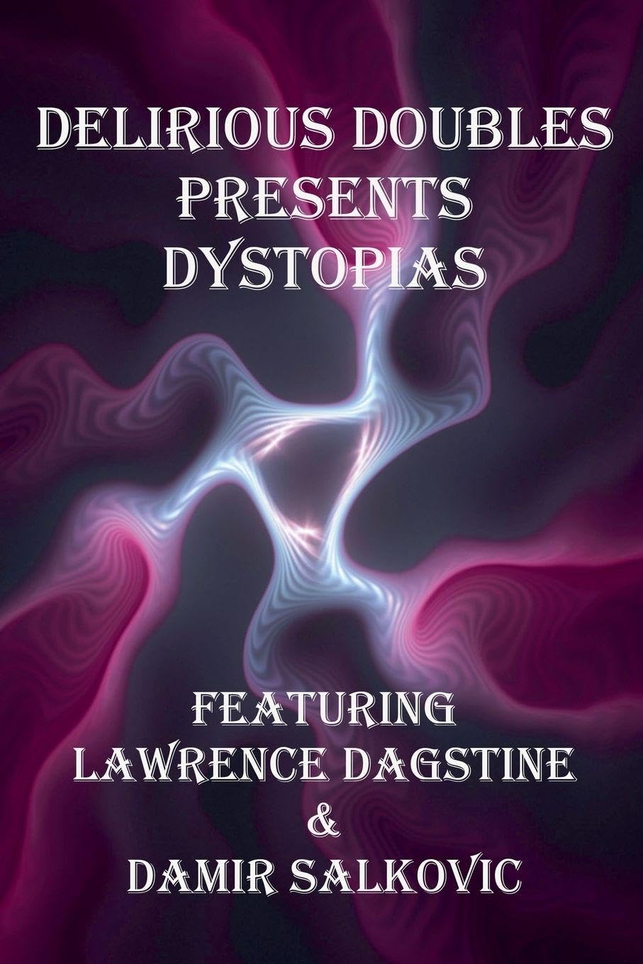 Delirious Doubles Presents Dystopias Contemporary literature