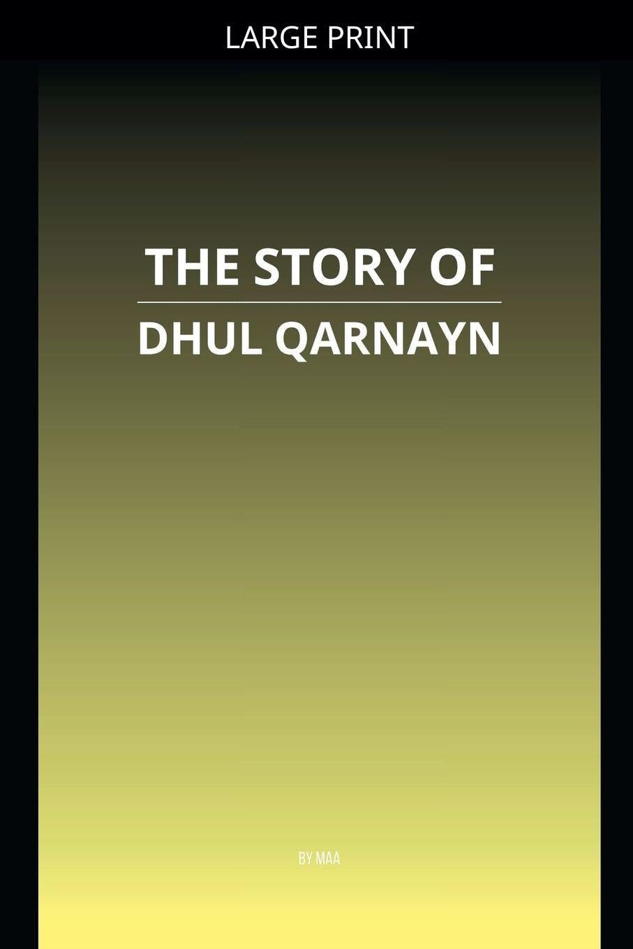 The Story of Dhul Qarnayn Politics & History