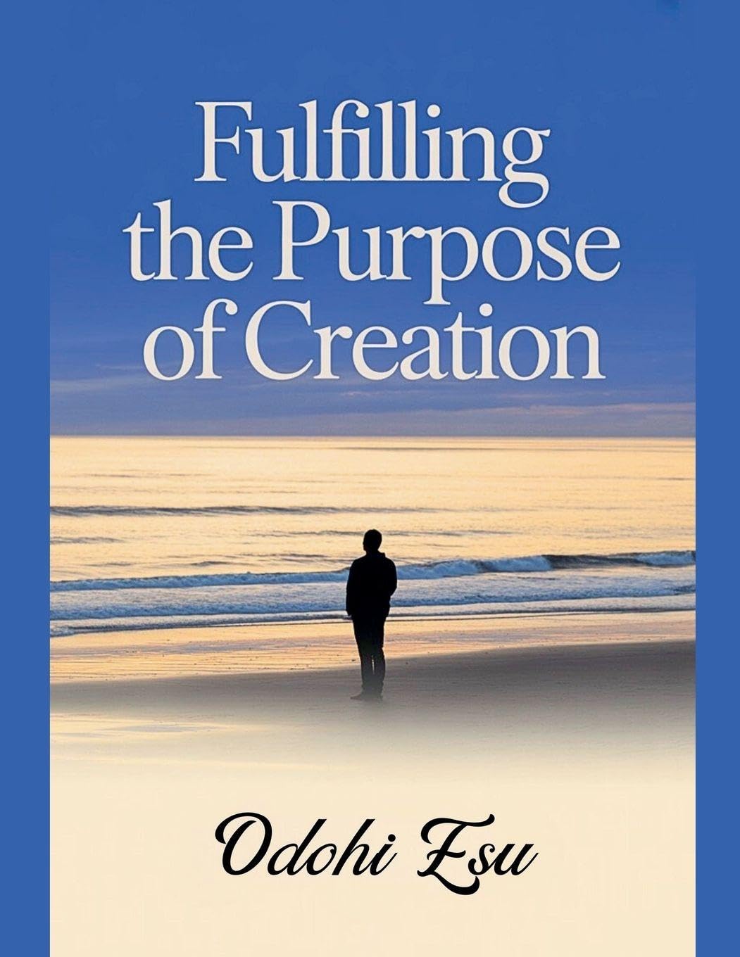Fulfilling The Purpose Of Creation Religion & Esotericism