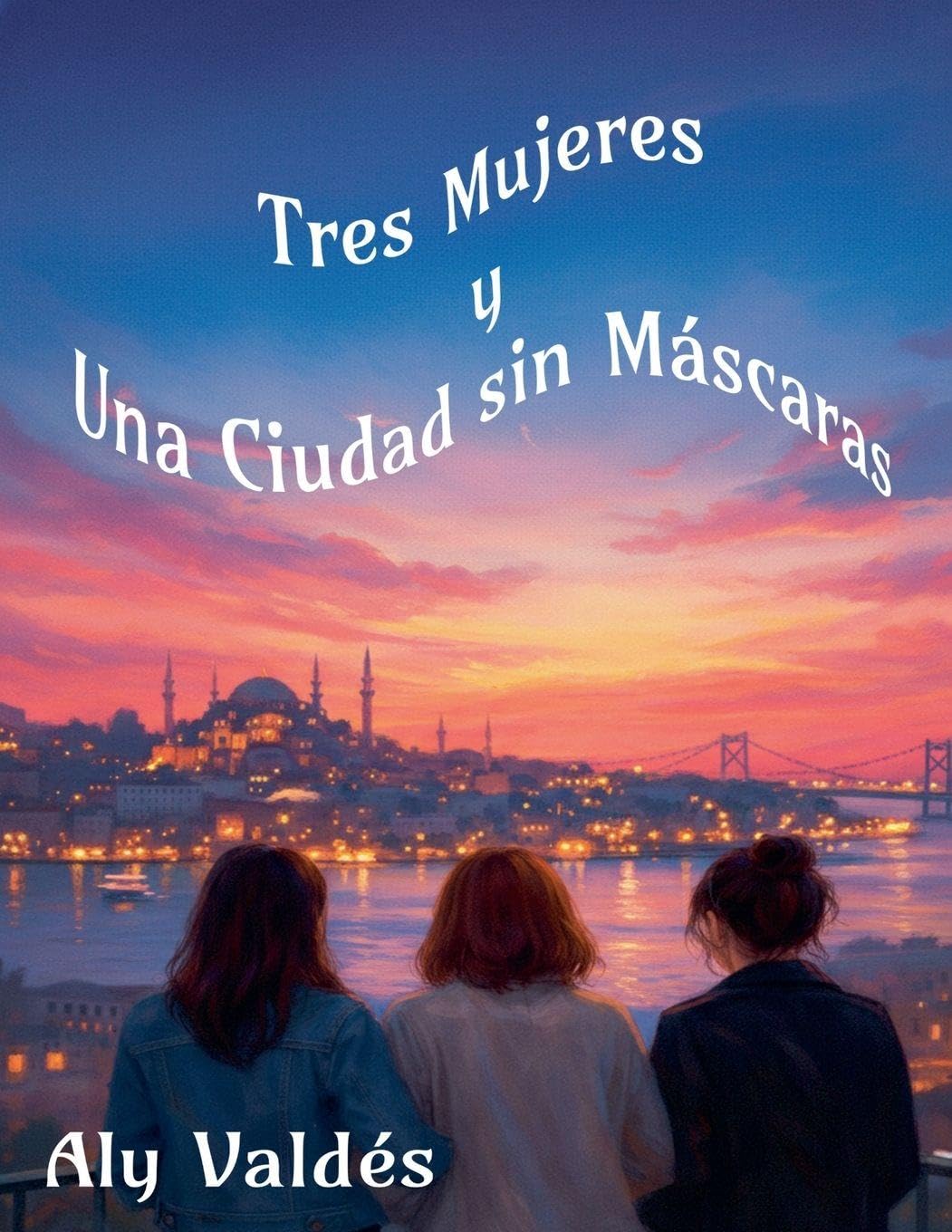 Tres Mujeres y Una Ciudad sin Máscaras Contemporary literature