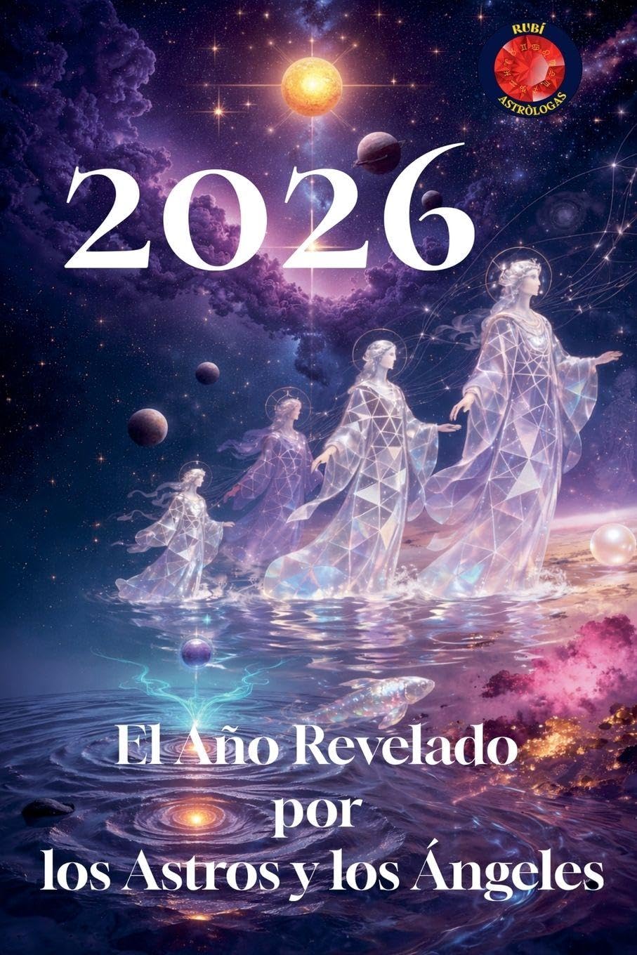 2026  El Año Revelado por los Astros y los Ángeles Religion & Esotericism