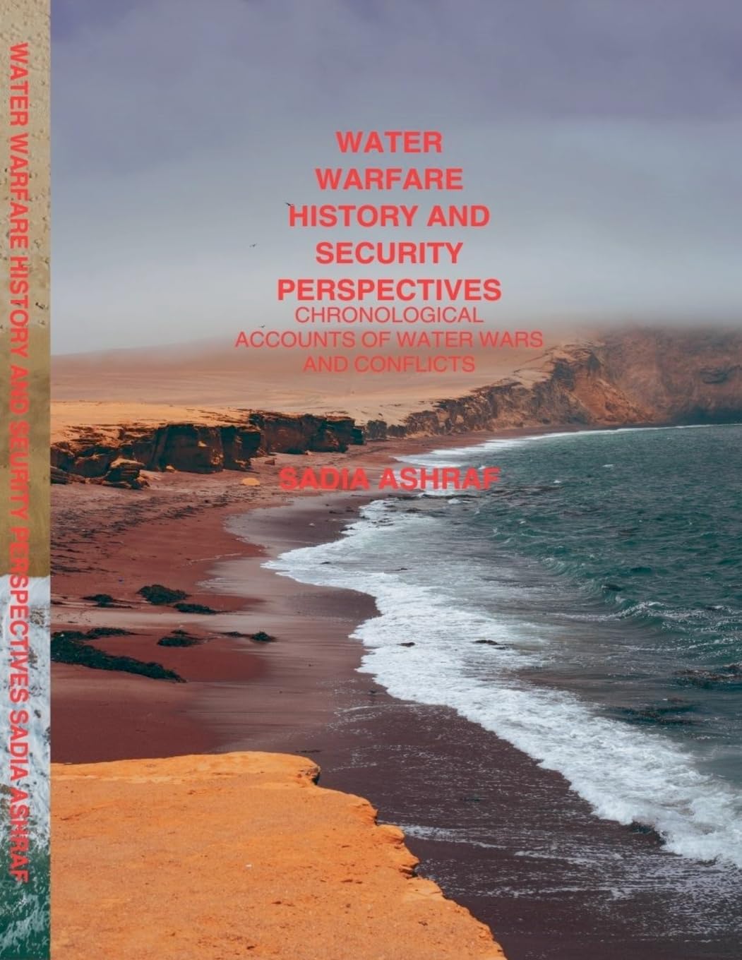 Water Warfare History And Security Perspectives Chronological Accounts of Water Wars And Conflicts Books