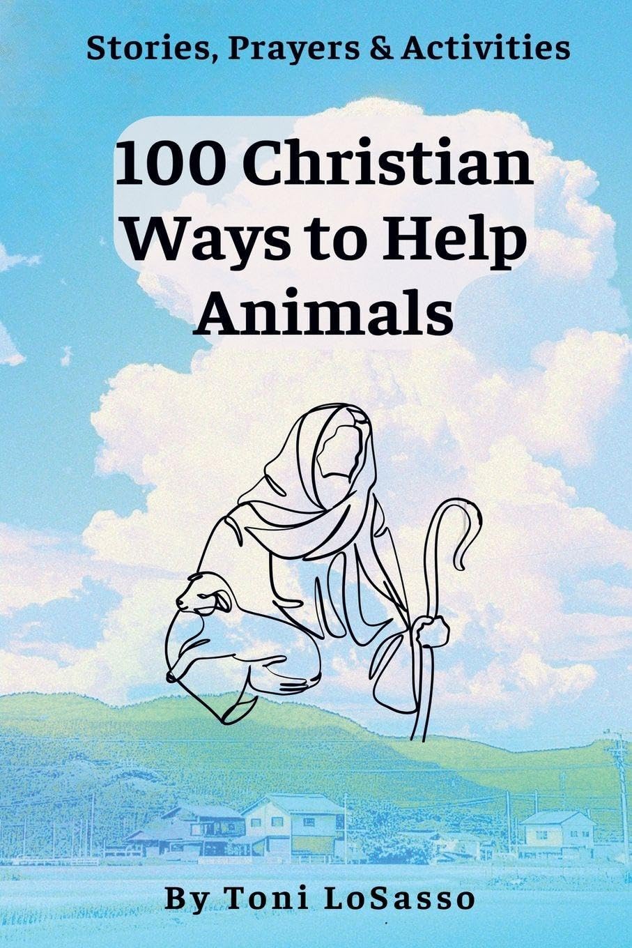 100 Christian Ways to Help Animals Religion & Esotericism
