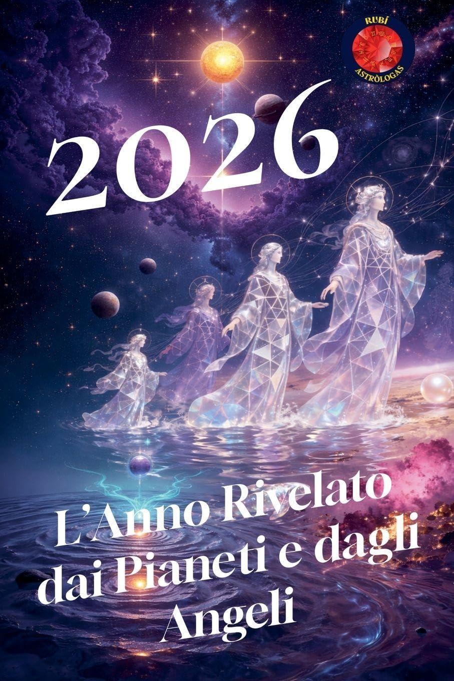 2026 L'Anno Rivelato dai Pianeti e dagli Angeli Religion & Esotericism