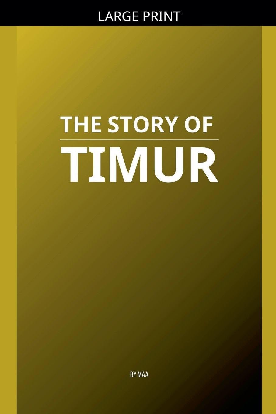 The Story of Timur Politics & History