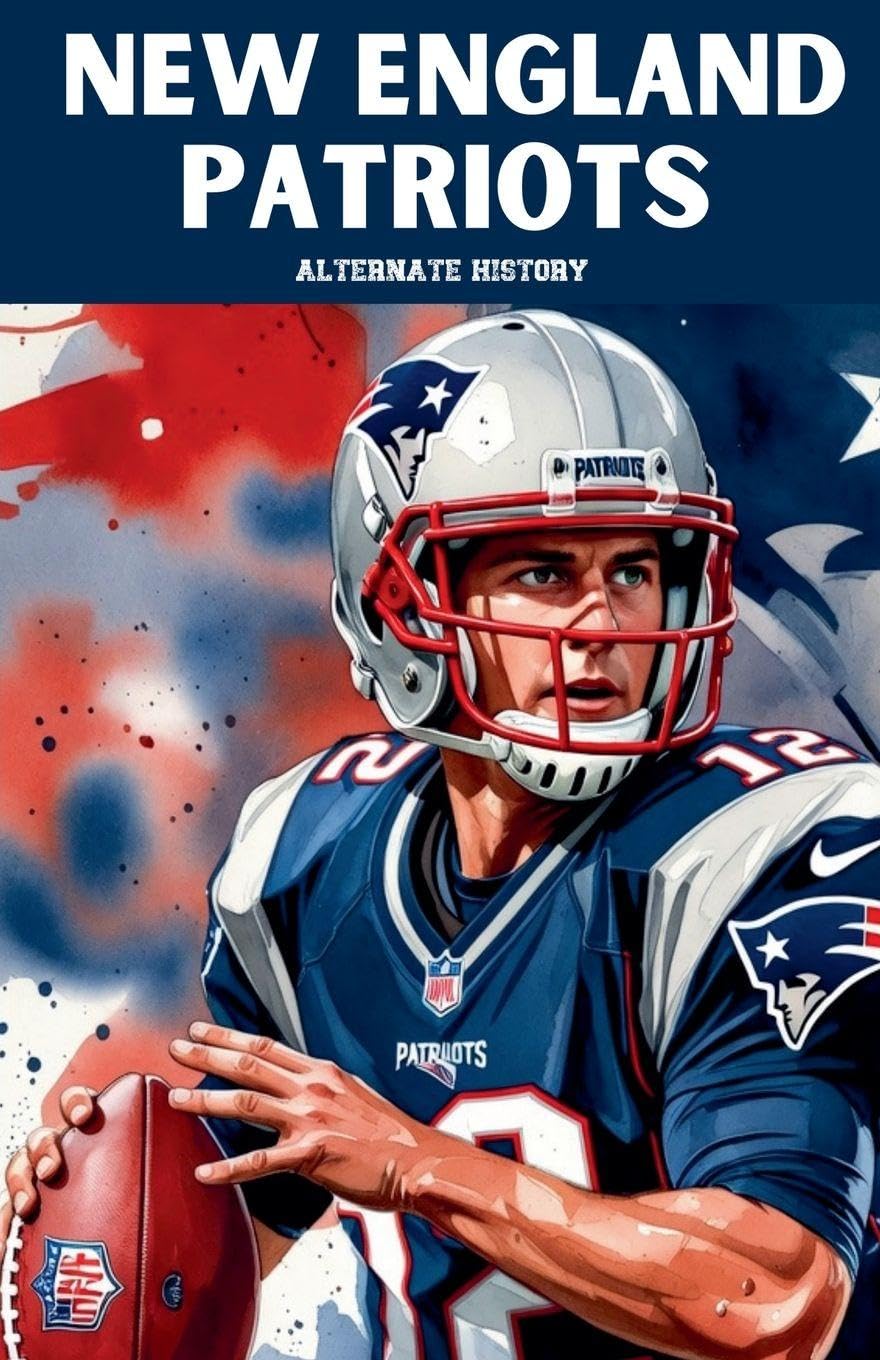 New England Patriots Alternate History Historical Fiction