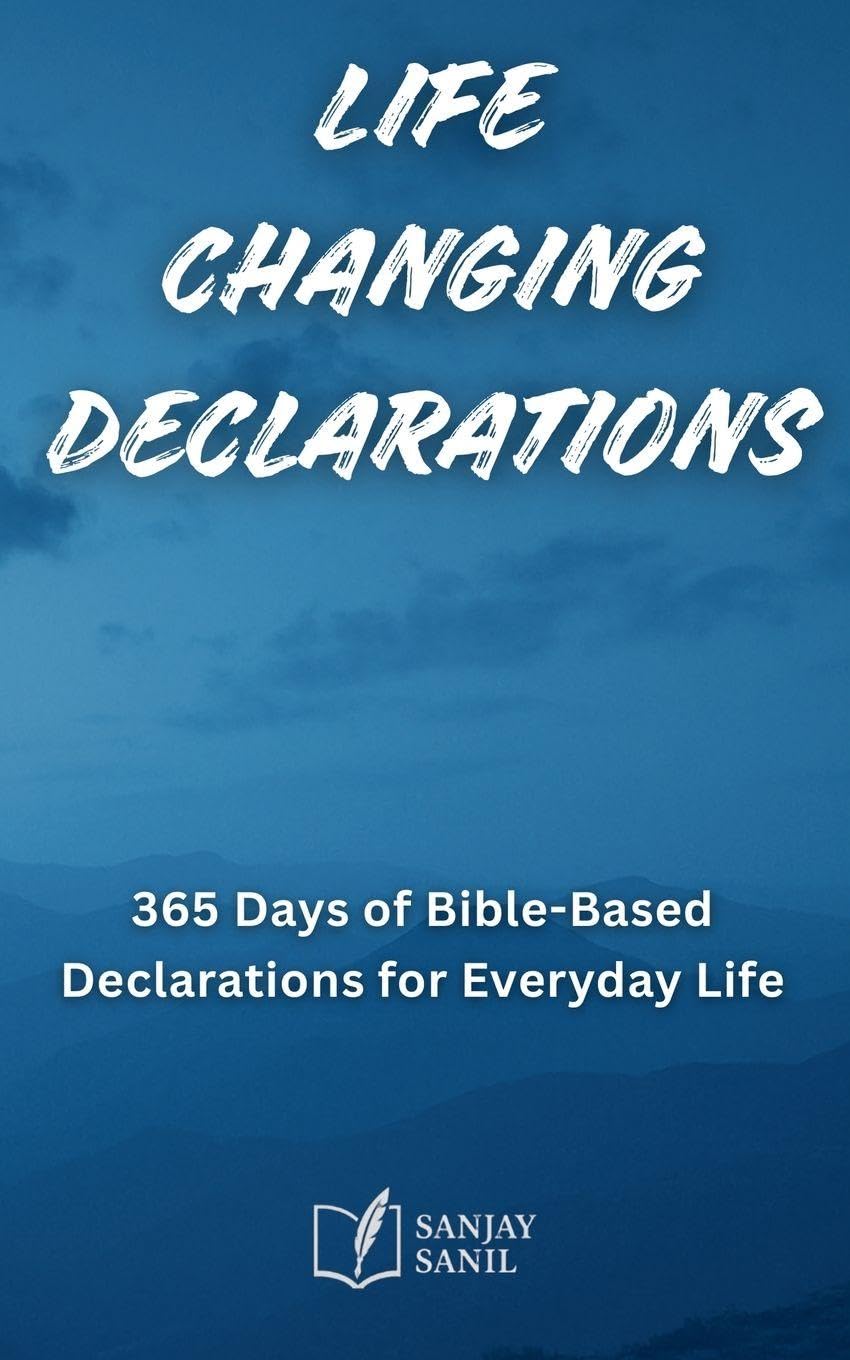 Life Changing Declarations- 365 Days of Speaking God's Truth Over Every Area of Life Religion & Esotericism