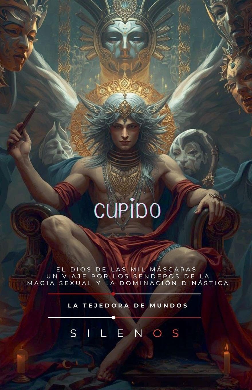 CUPIDO El Dios de las Mil Máscaras Politics & History