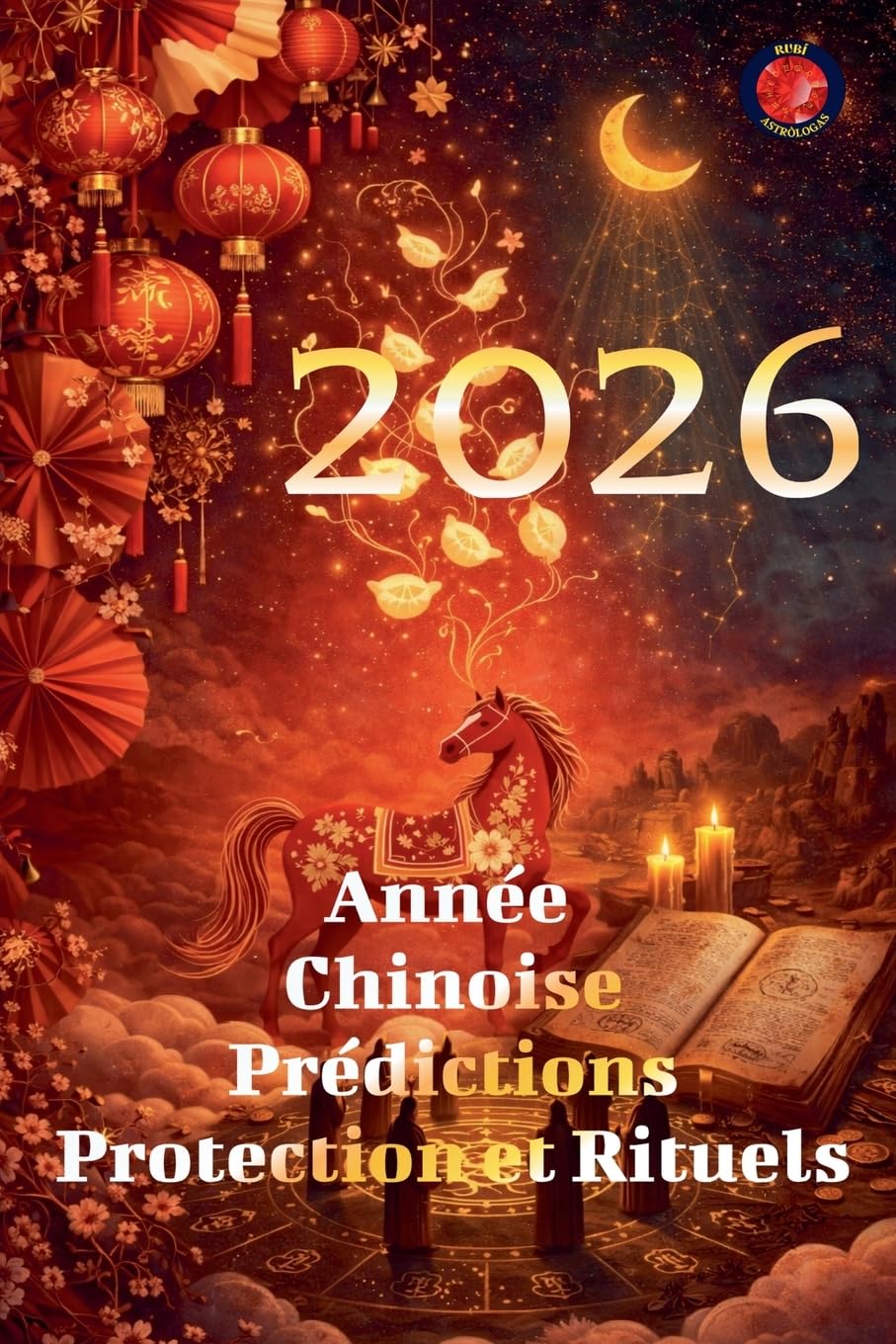 2026 Année Chinoise Prédictions Protection et Rituels Religion & Esotericism