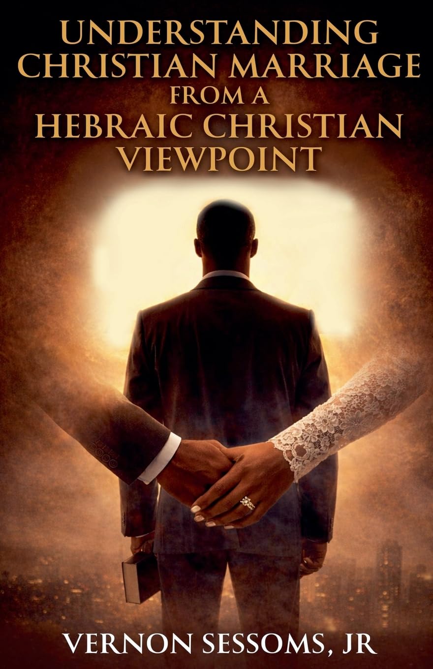 Understanding Christian marriage from a hebraic Christian viewpoint Books