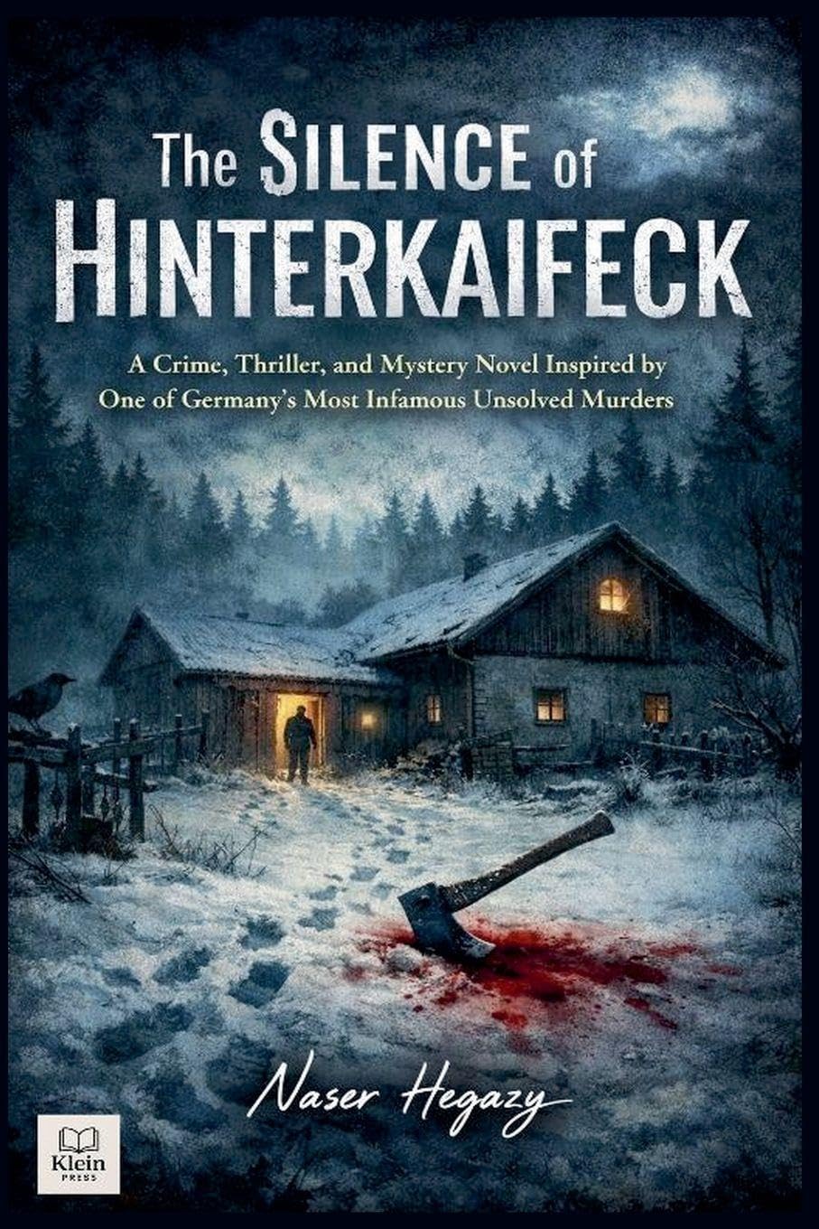 The Silence of Hinterkaifeck   A Crime, Thriller, and Mystery Novel Inspired by One of Germany's Most Infamous Unsolved Murders Contemporary literature