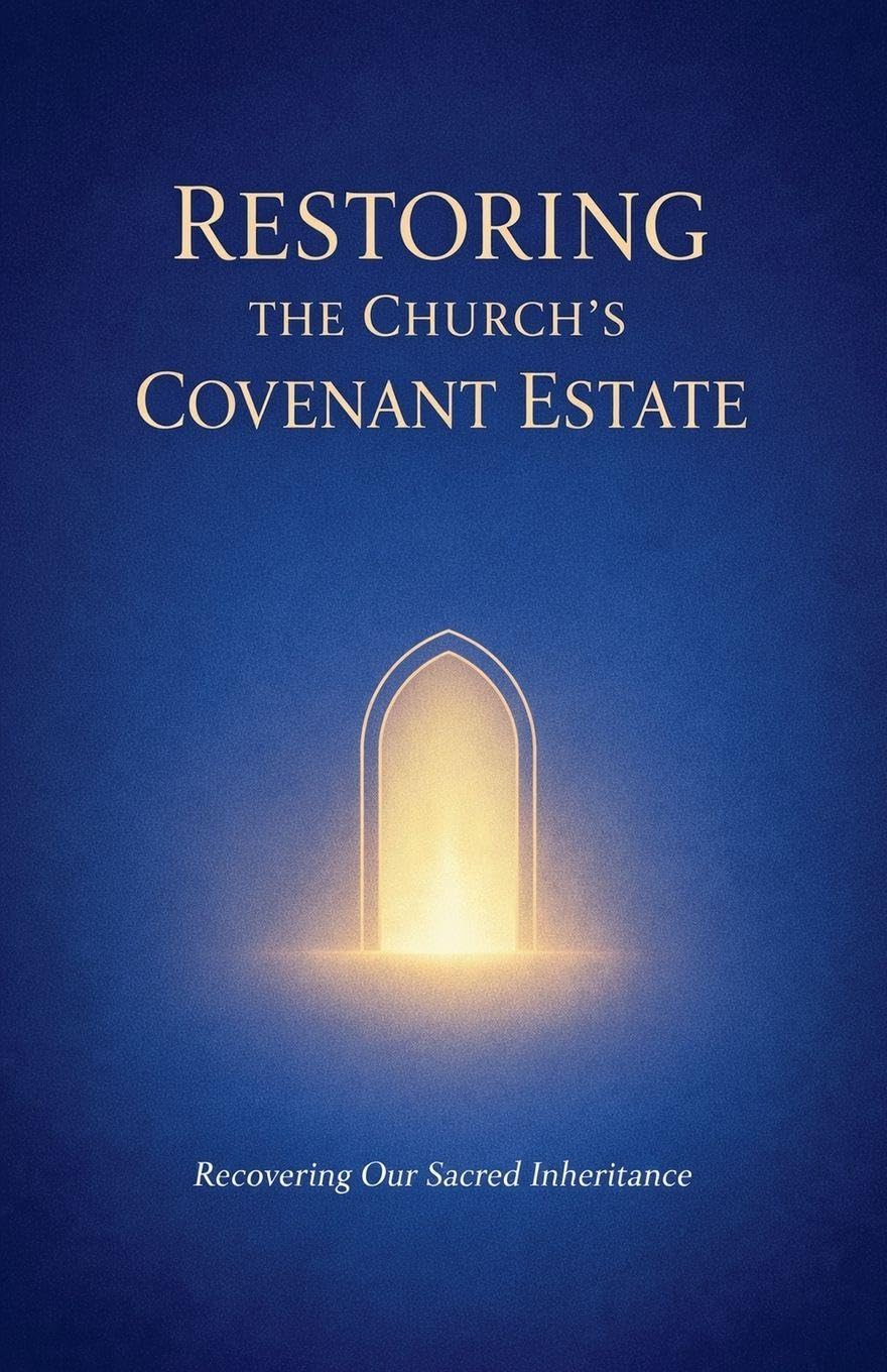 Restoring the Church's Covenant Estate Religion & Esotericism