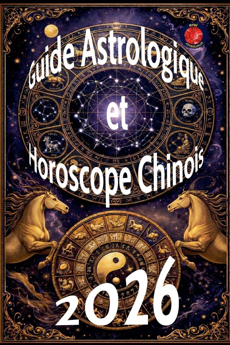 Guide Astrologique et Horoscope Chinois 2026 Religion & Esotericism