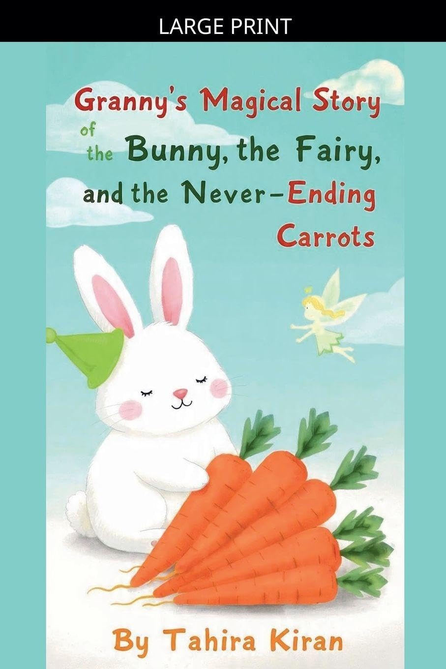 Granny's Magical Story of the Bunny, the Fairy, and the Never-Ending Carrots Novels & Short Stories
