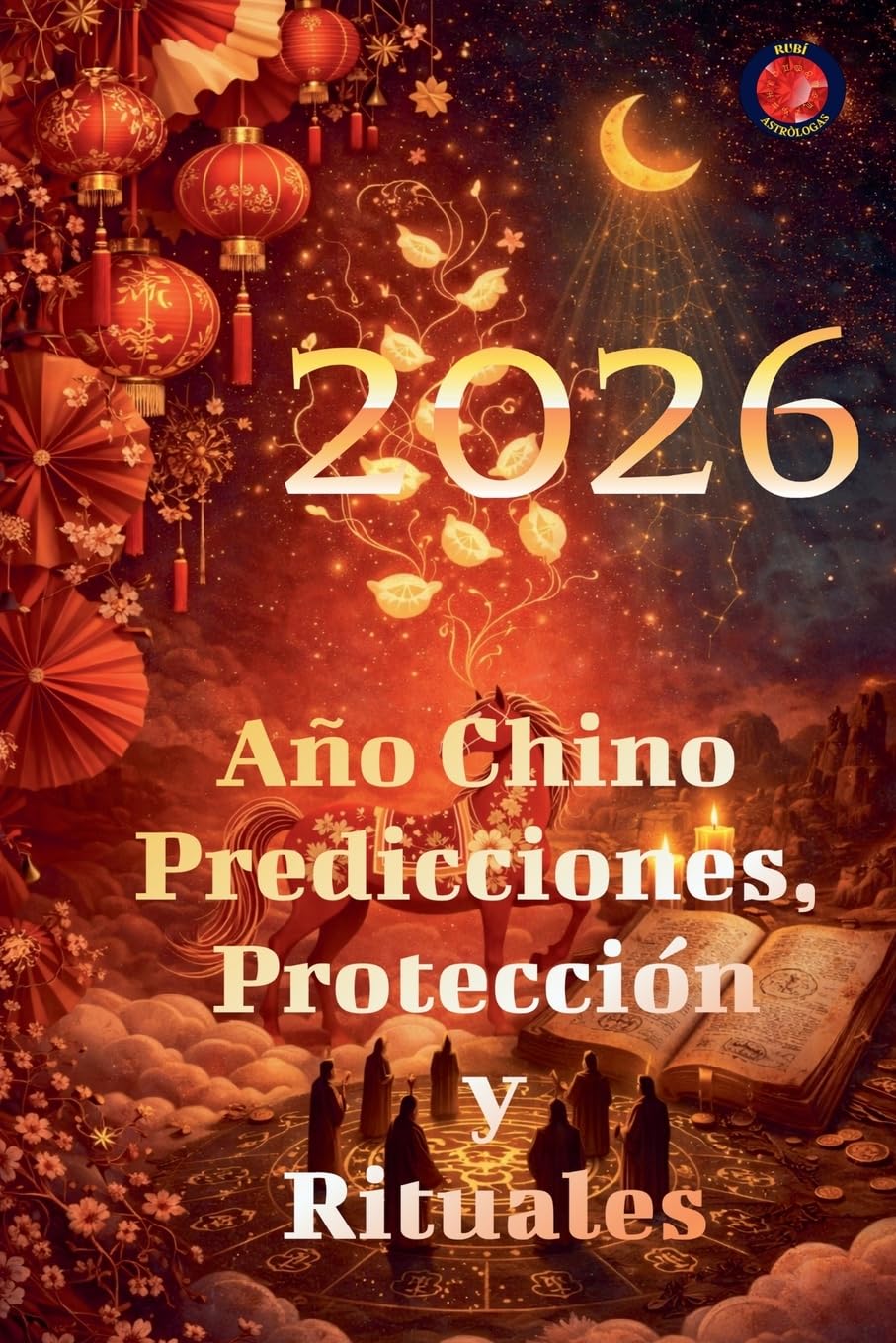 2026 Año Chino Predicciones, Protección  y  Rituales Religion & Esotericism
