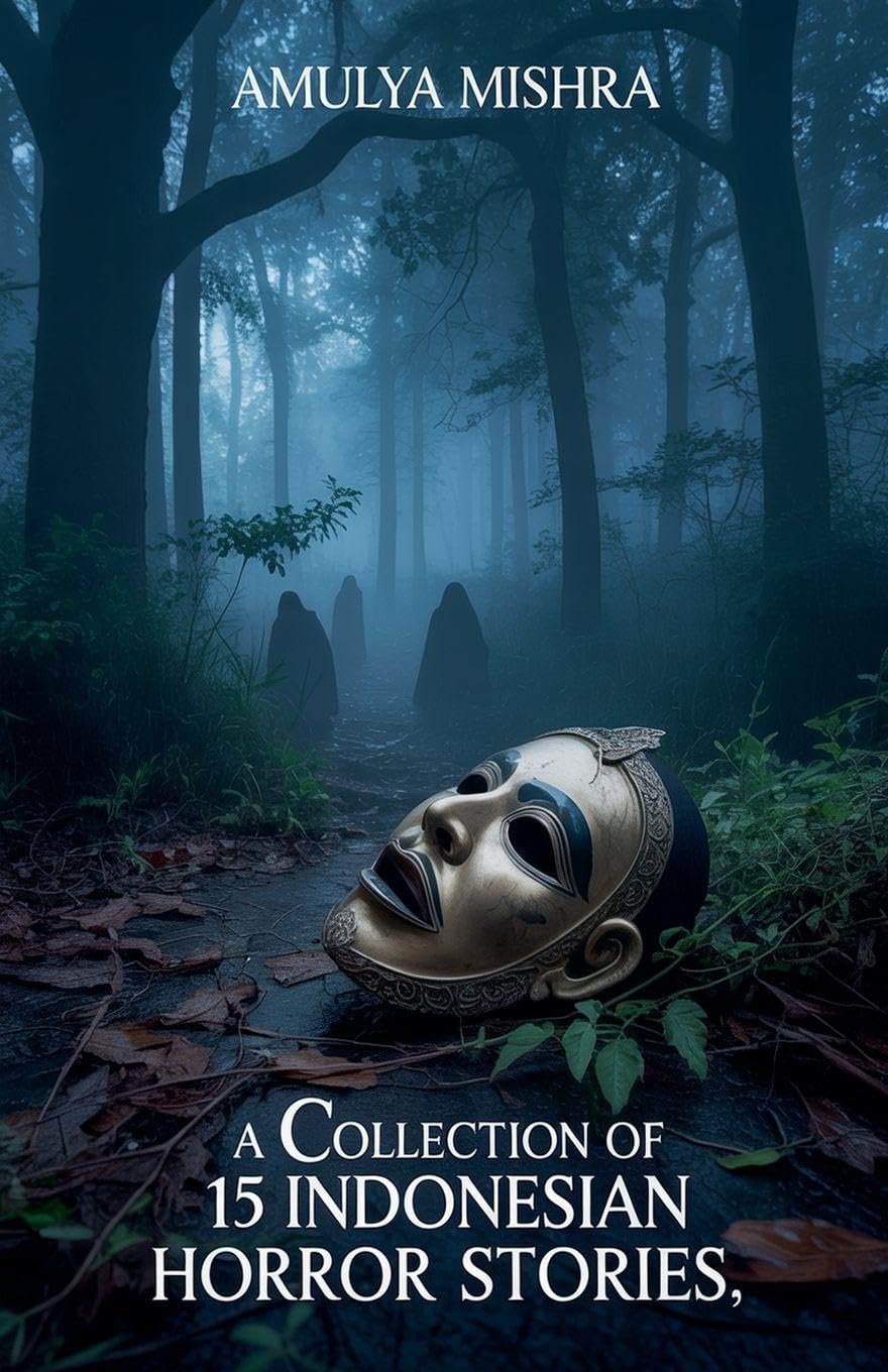 A Collection of 15 Indonesian Horror Stories Horror & Mystery