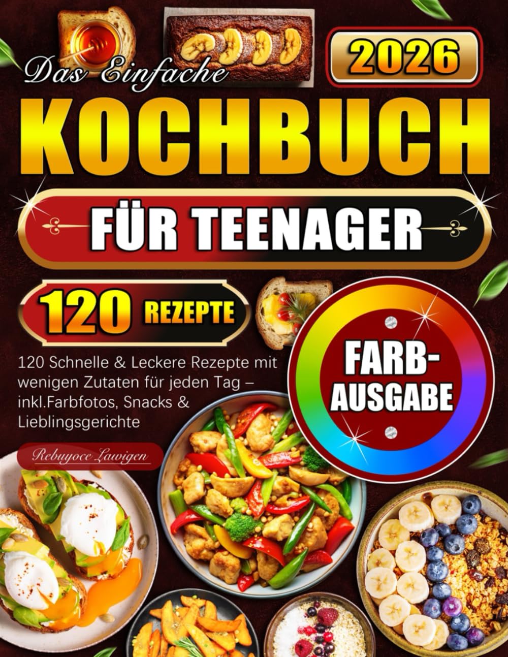 Das Einfache Kochbuch für Teenager: 120 Schnelle & Leckere Rezepte mit wenigen Zutaten für jeden Tag – inkl. Farbfotos, Snacks & Lieblingsgerichte Cooking & Enjoying