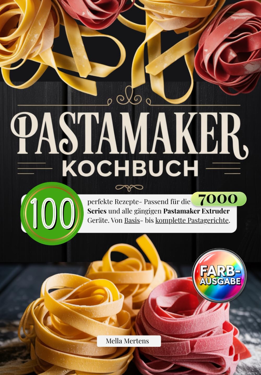 Pastamaker Kochbuch: 100 perfekte Rezepte- Passend für die 7000 Series und alle gängigen Pastamaker Extruder Geräte. Von Basis- bis komplette Pastagerichte. Cooking & Enjoying