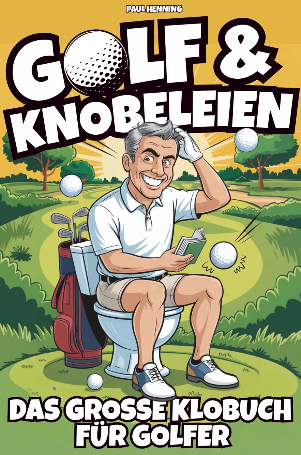 Golf & Knobeleien – Das große Klobuch für Golfer mit starken Ausreden, kniffligen Rätseln & witzigen Fun Facts | Lustiges Golfgeschenk für Männer Sports Books
