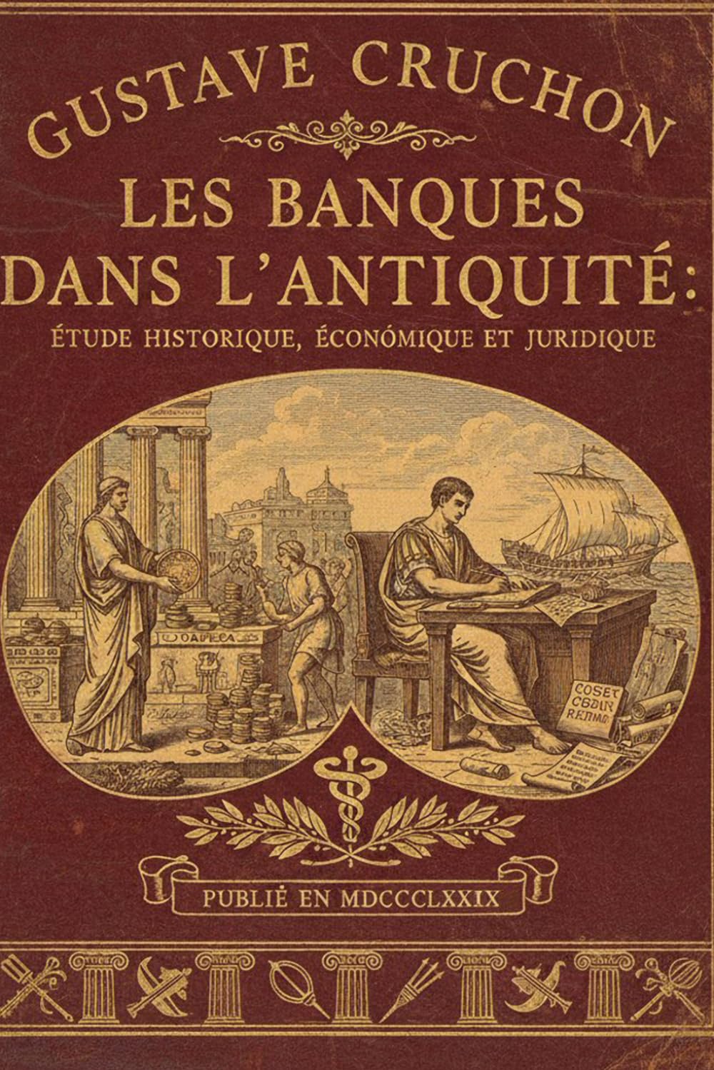 Les Banques dans L'Antiquité: Étude Historique, Économique et Juridique book