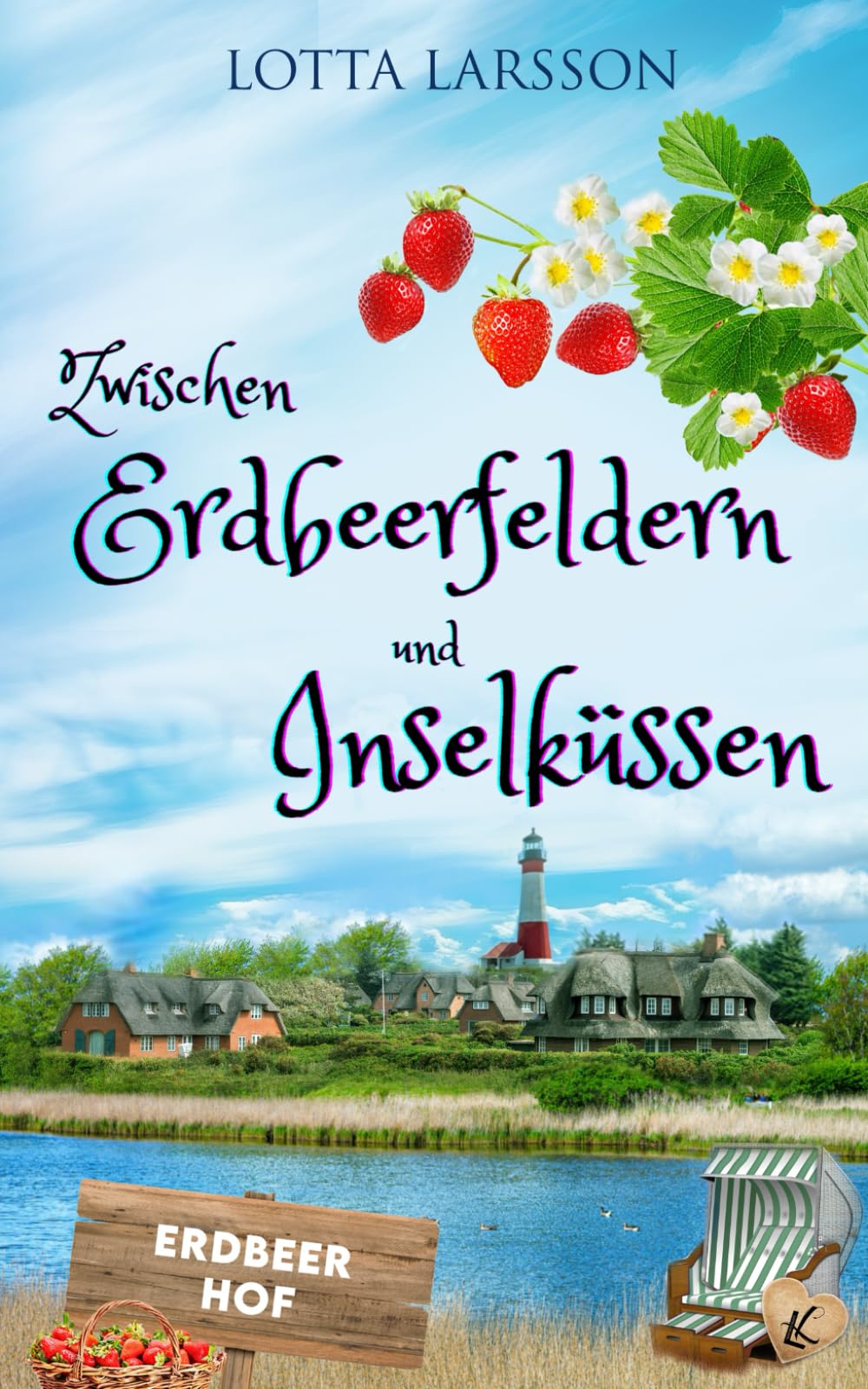 Zwischen Erdbeerfeldern und Inselküssen (Inselküsse im Alten Land, Band 3) Contemporary Romance