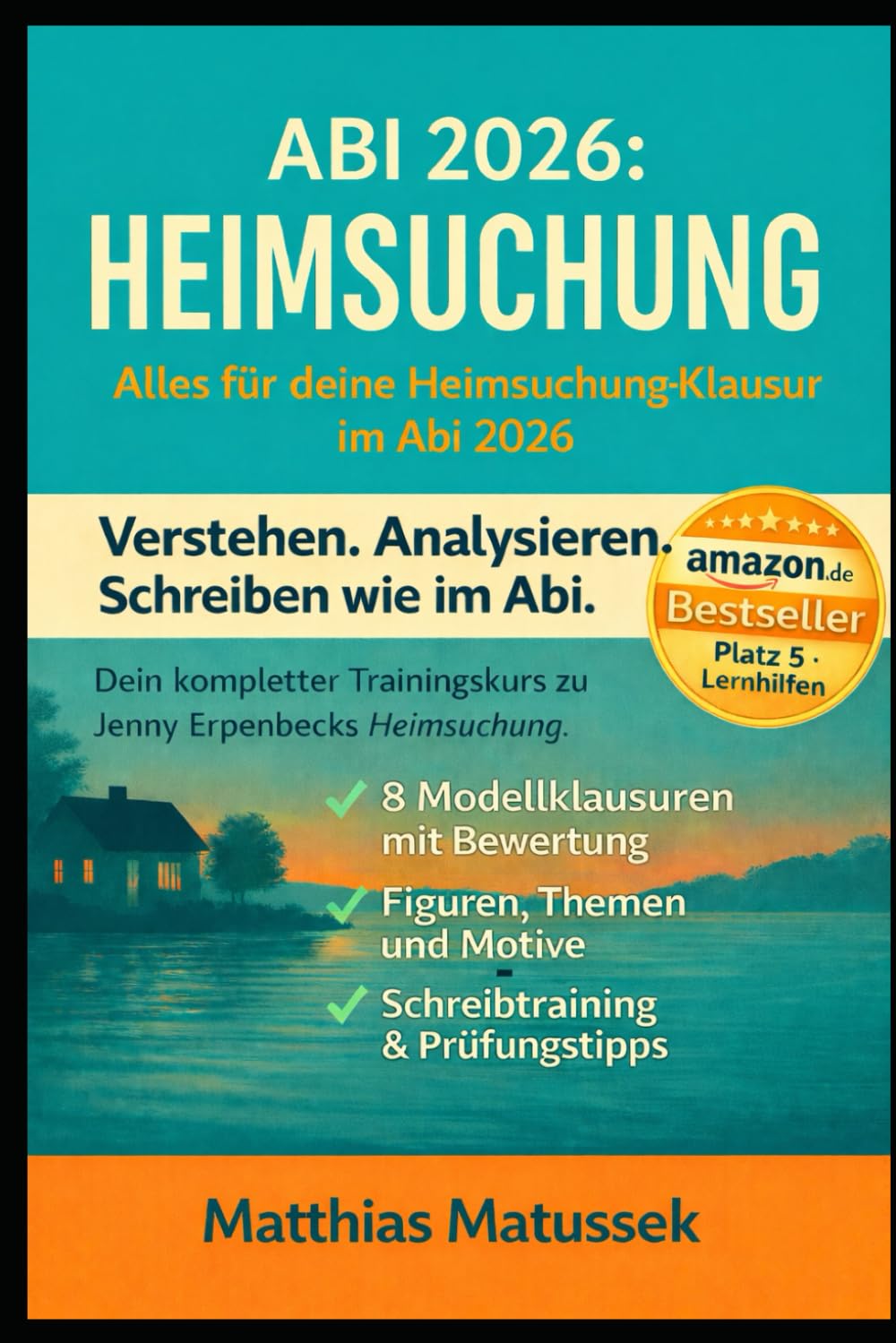 Abi 2026: Heimsuchung – Die komplette Abiturhilfe mit 8 Modellklausuren, Figuren, Motiven & Schreibtraining zu Jenny Erpenbecks Roman: Alles, was du ... erklärt, zentrale Figuren, Motive uvm. Study Guides