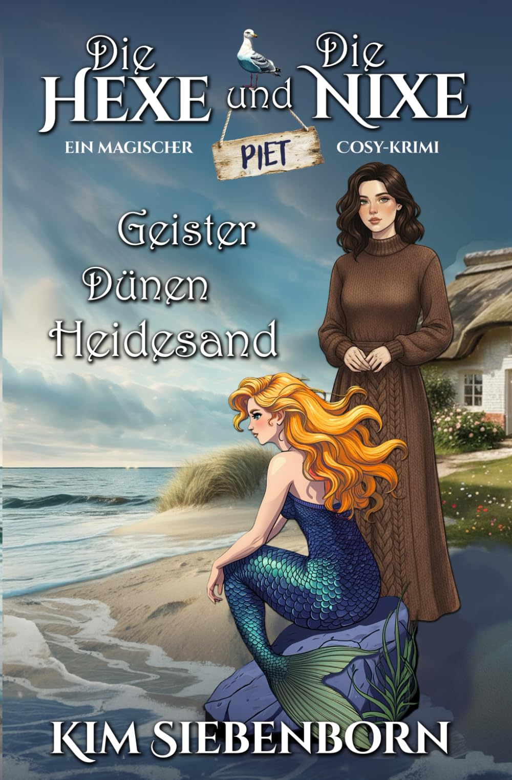 Geister, Dünen, Heidesand: Die Hexe und die Nixe 1 – Ein Magischer Cosy-Krimi (Die Hexe und die Nixe – Magische Cosy-Krimis, Band 1) Horror & Mystery