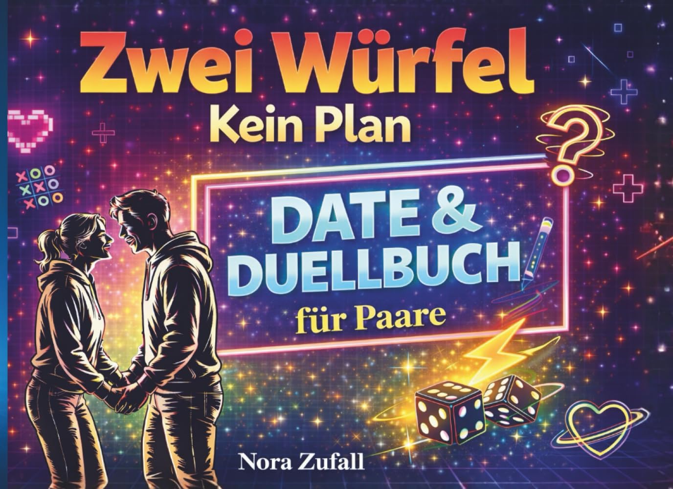 Zwei Würfel, kein Plan - Das Date & Duellbuch für Paare: 50 lustige Spiele & Dates für mehr Spaß, Nähe & echte Quality Time. Miteinander und ... zum Valentinstag (Duell & Date Bücher) Contemporary literature Books