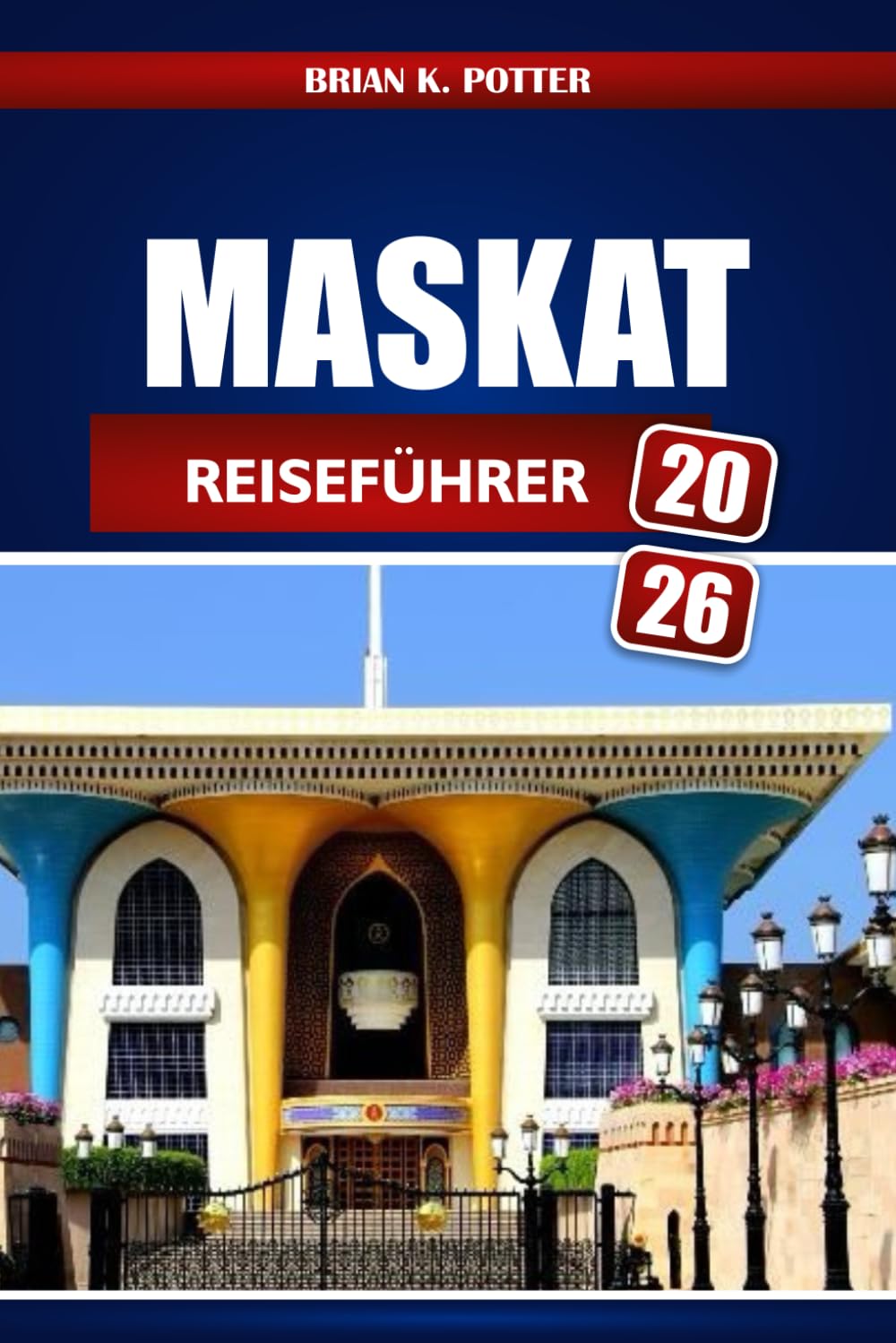 Maskat Reiseführer 2026: Entdecken Sie Omans versteckte Schätze, Attraktionen, Kultur und Abenteuererlebnisse für Erstbesucher Travel Guides