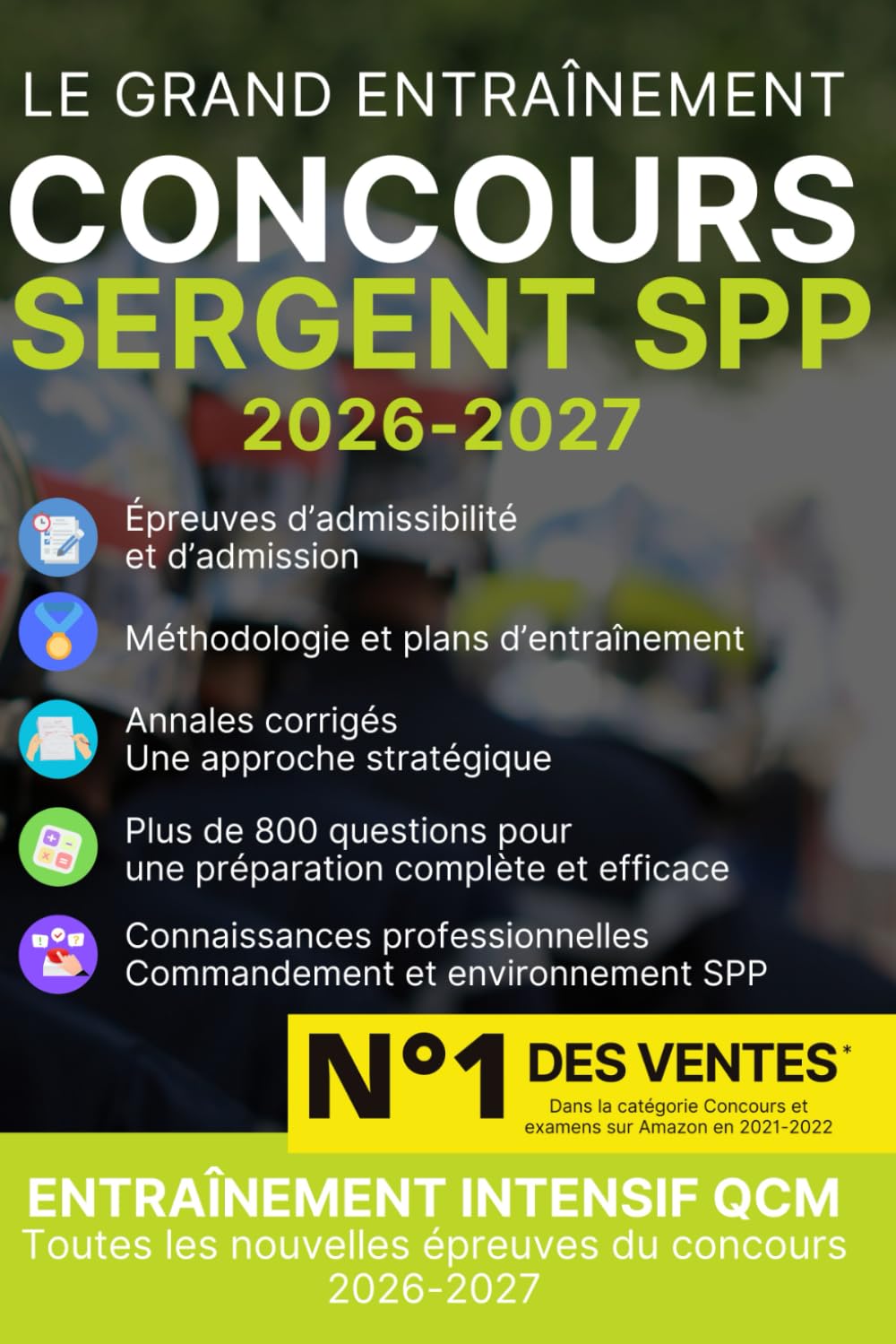 Concours interne de Sergent Sapeur-Pompier Professionnel 2026 – 800 QCM: Banque intensive de questions – Chef d’équipe – QCM corrigés – Entraînement niveau concours book