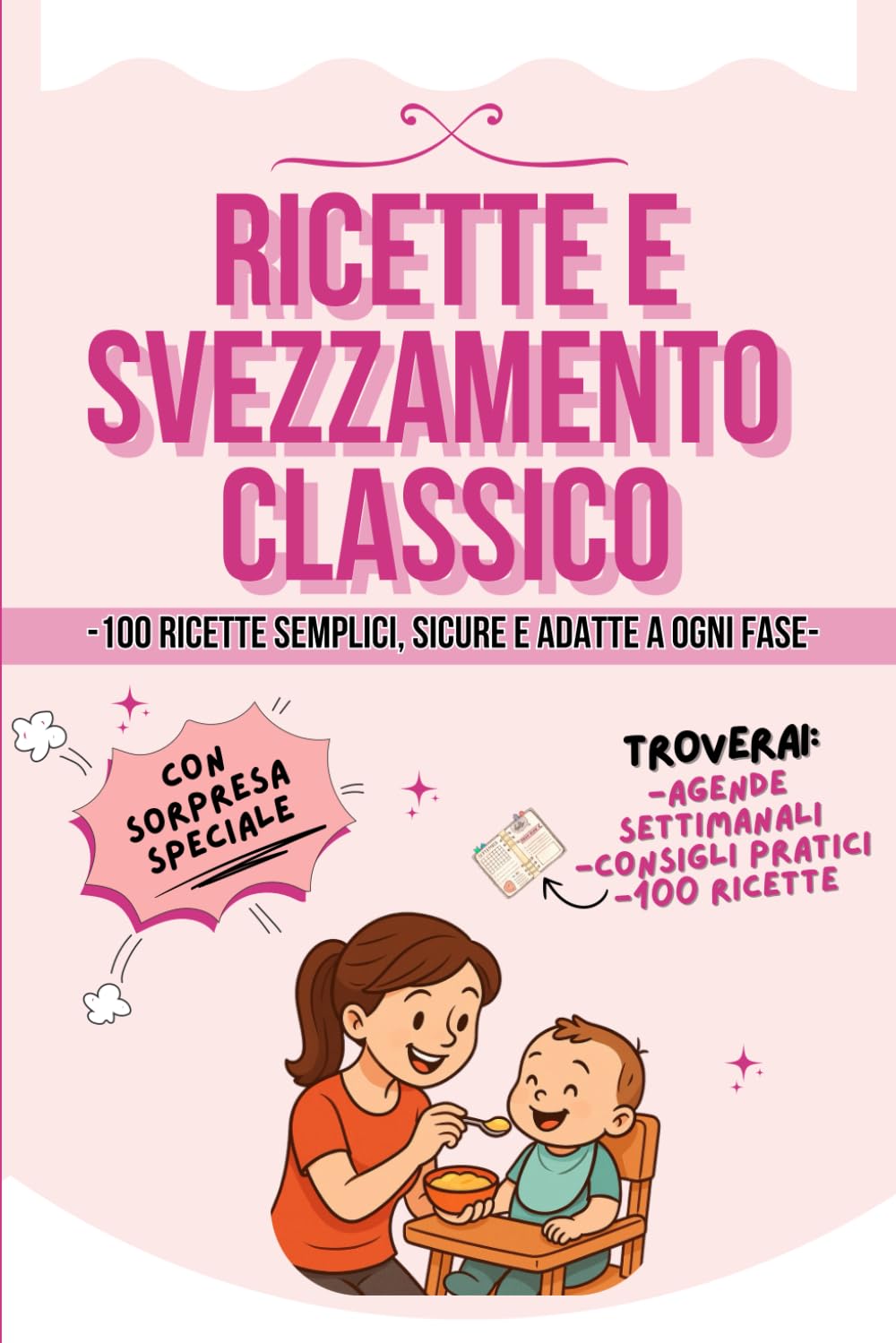 Ricette e Svezzamento Classico: Piatti Semplici, Sicuri e Adatti a Ogni Fase. 100 ricette facili e veloci, menu settimanali, consigli pratici book