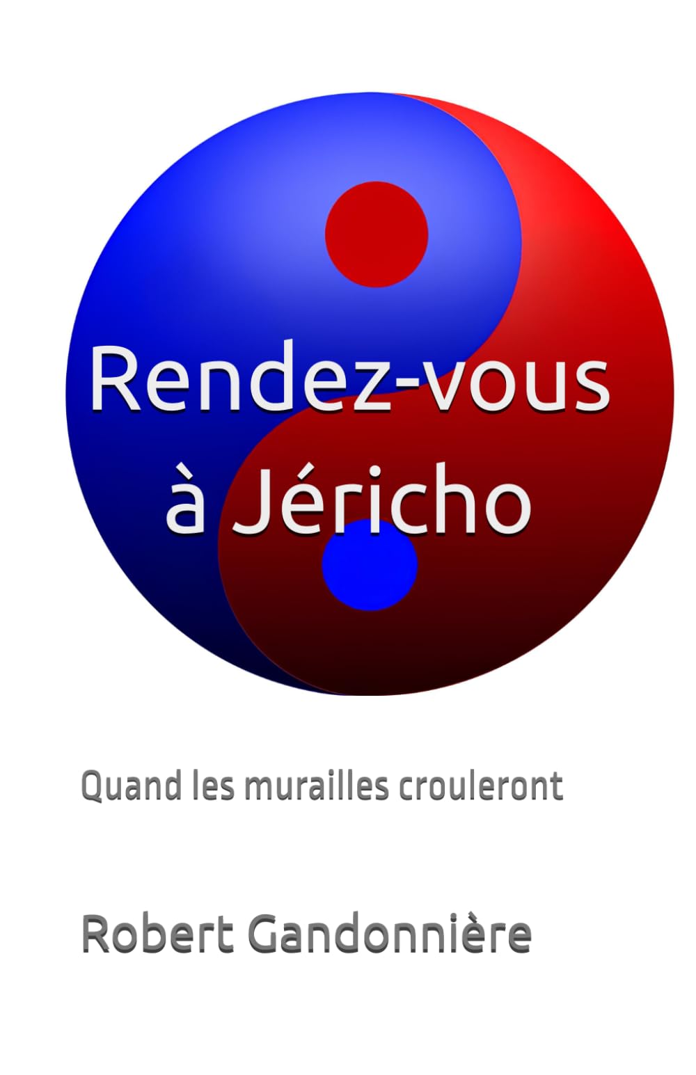 Rendez-vous à Jéricho: Quand les murailles crouleront book