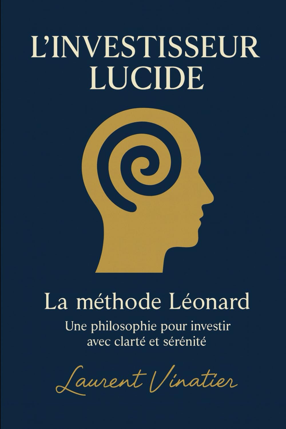 L'investisseur lucide: La méthode Léonard Une philosophie pour investir en bourse avec clarté et sérénité Books