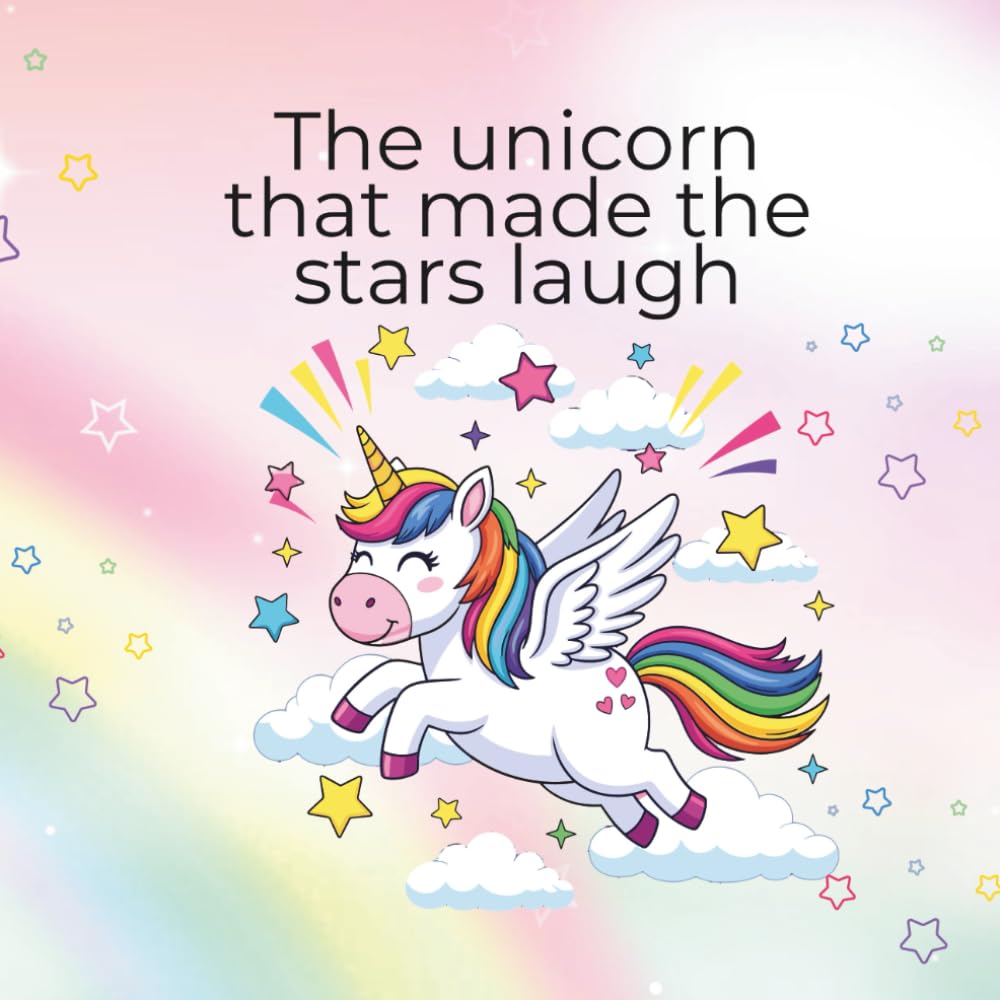 The Unicorn Who Made the Stars Laugh book