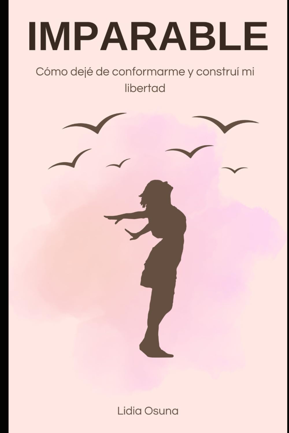 IMPARABLE: Cómo dejé de conformarme y construí mi libertad book