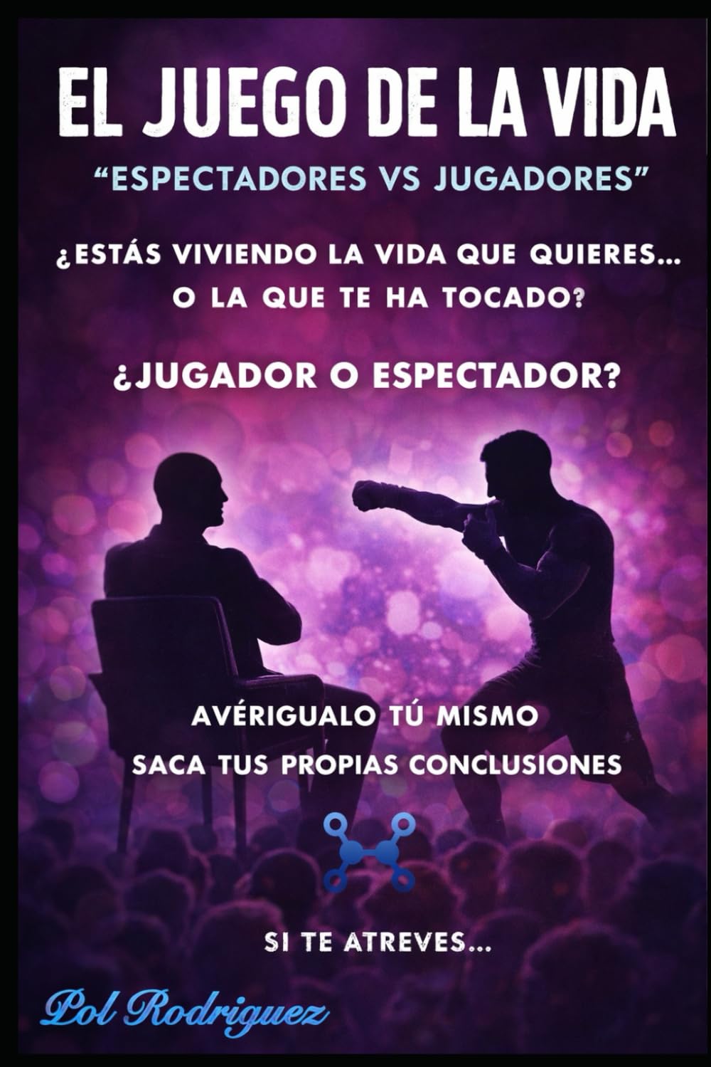 El juego de la vida: Espectadores VS Jugadores book