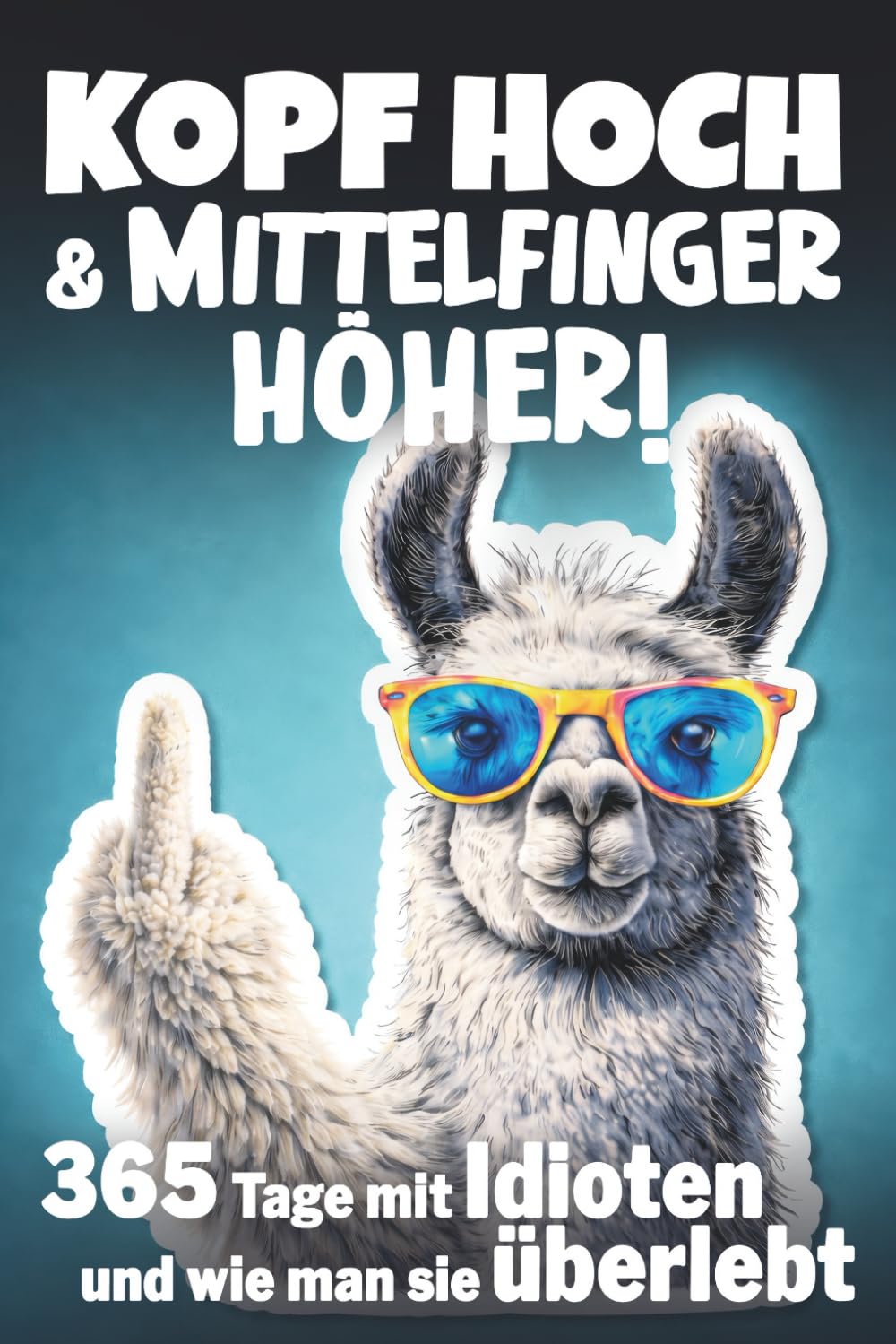 Kopf hoch und Mittelfinger höher - 365 Tage mit Idioten und wie man sie überlebt: Das ultimativ witzige Buch. Ideal als Geschenk für genervte Freunde, Arbeitskollegen oder Familienmitglieder Manga