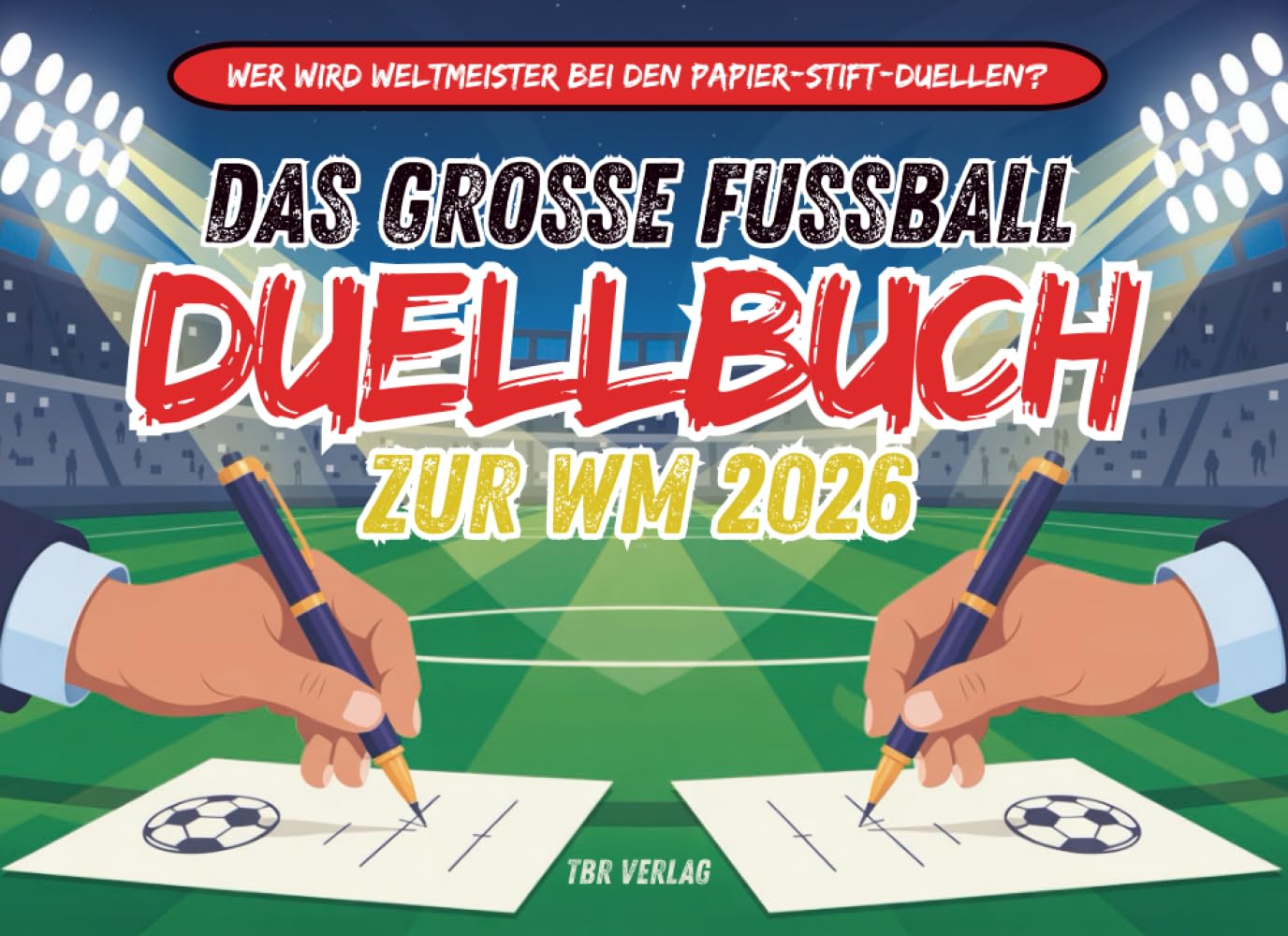 Das große Fußball-Duellbuch zur WM 2026: Wer wird Weltmeister bei den Papier-Stift-Duellen? Spannende & kreative 1-gegen-1-Spiele für echte Fussballfans Sports Books