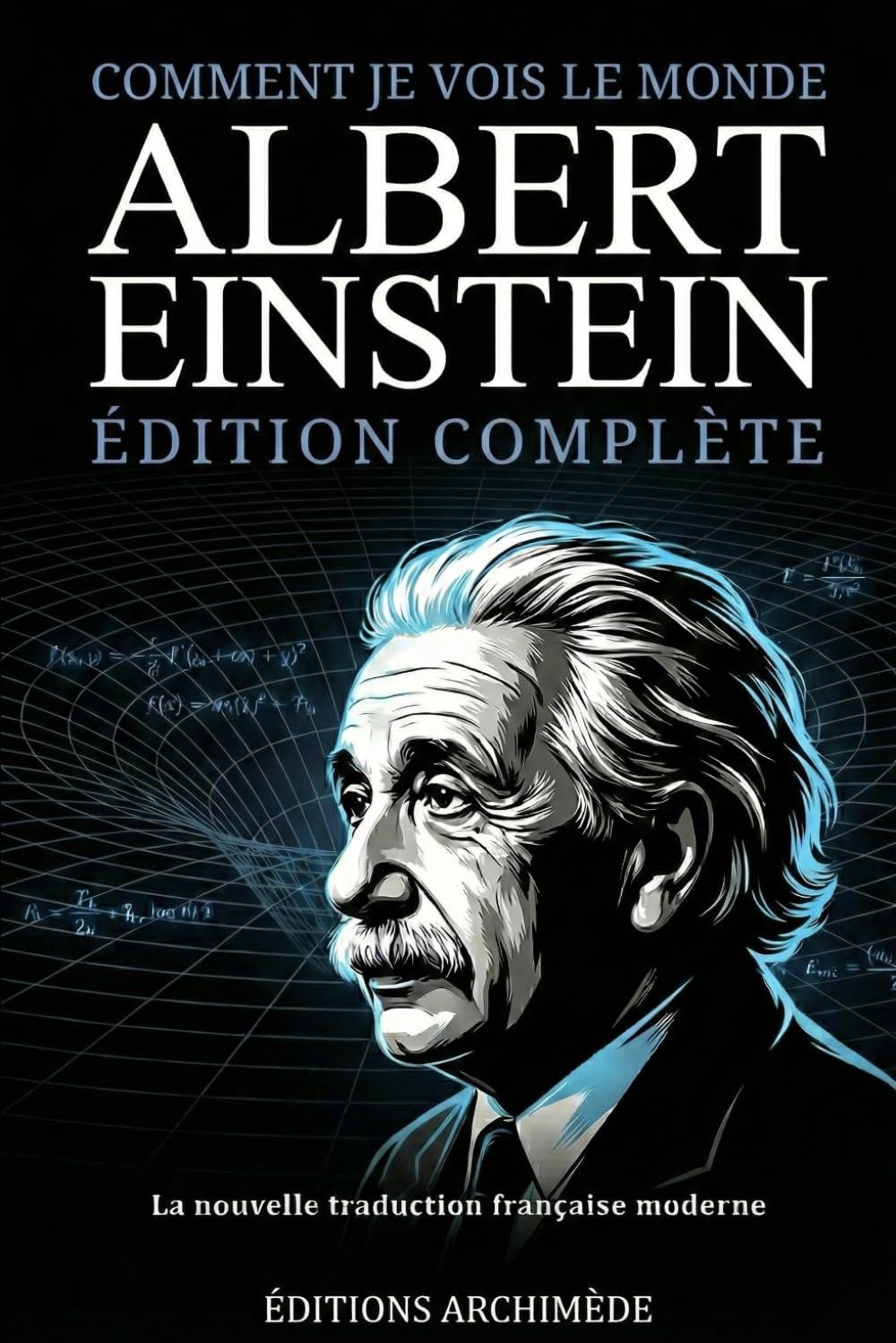 Comment je vois le monde: Nouvelle Traduction Intégrale et Moderne – Philosophie, Science et Paix book