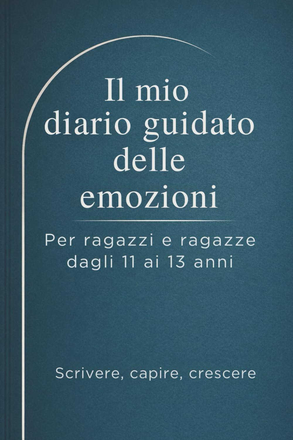 Il mio diario guidato delle emozioni: Per ragazzi e ragazze dagli 11 ai 13 anni book