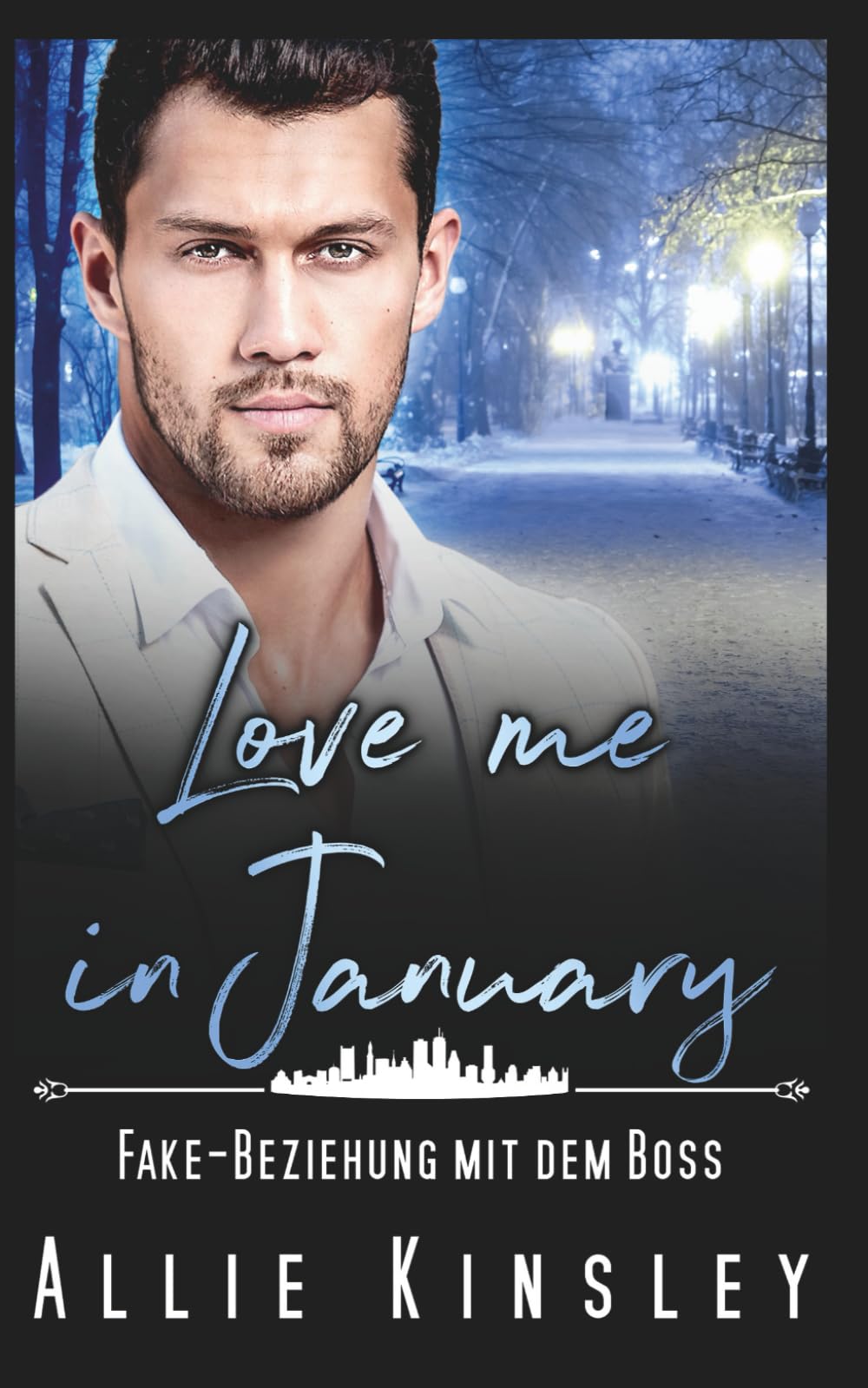 Love me in January: Fake-Beziehung mit dem Boss Contemporary Romance