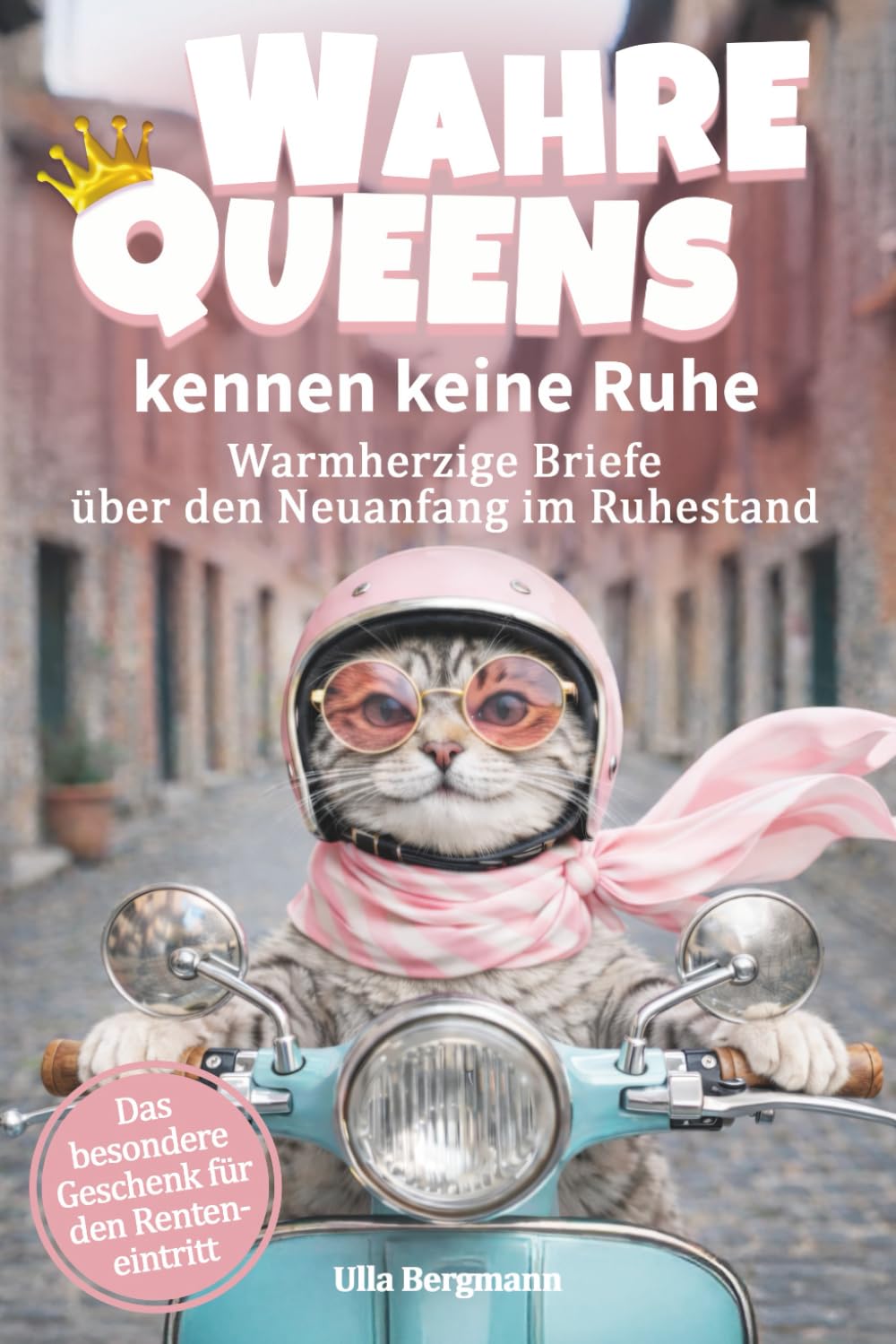 Wahre Queens kennen keine Ruhe - Warmherzige Briefe über den Neuanfang im Ruhestand: Für Frauen im Ruhestand, die mehr wollen als nur häkeln | ... für Frauen, Freundinnen und Kolleginnen Manga