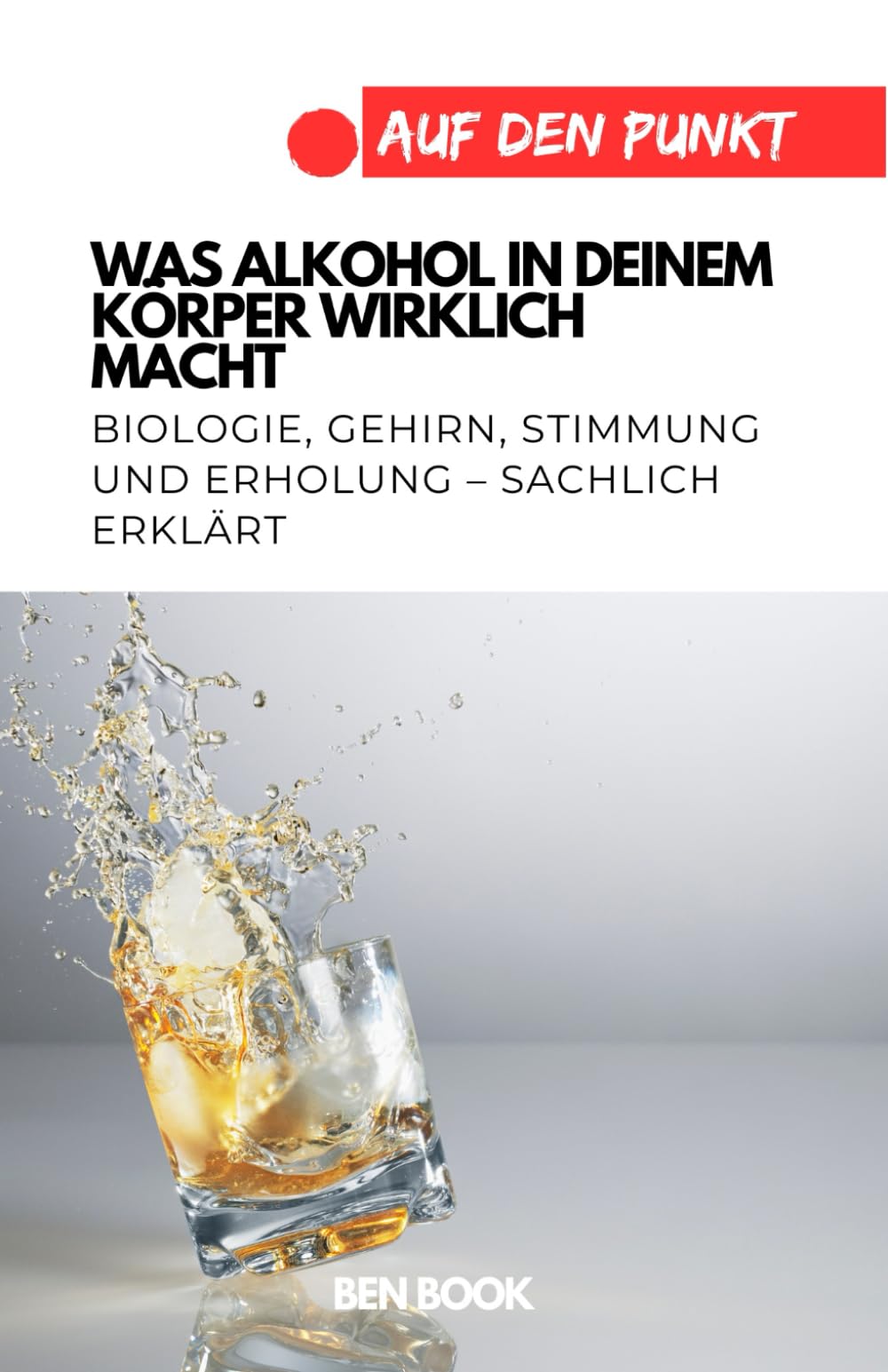 Was Alkohol in deinem Körper wirklich macht: Biologie, Gehirn, Stimmung und Erholung – sachlich erklärt (.auf den Punkt) Medicine